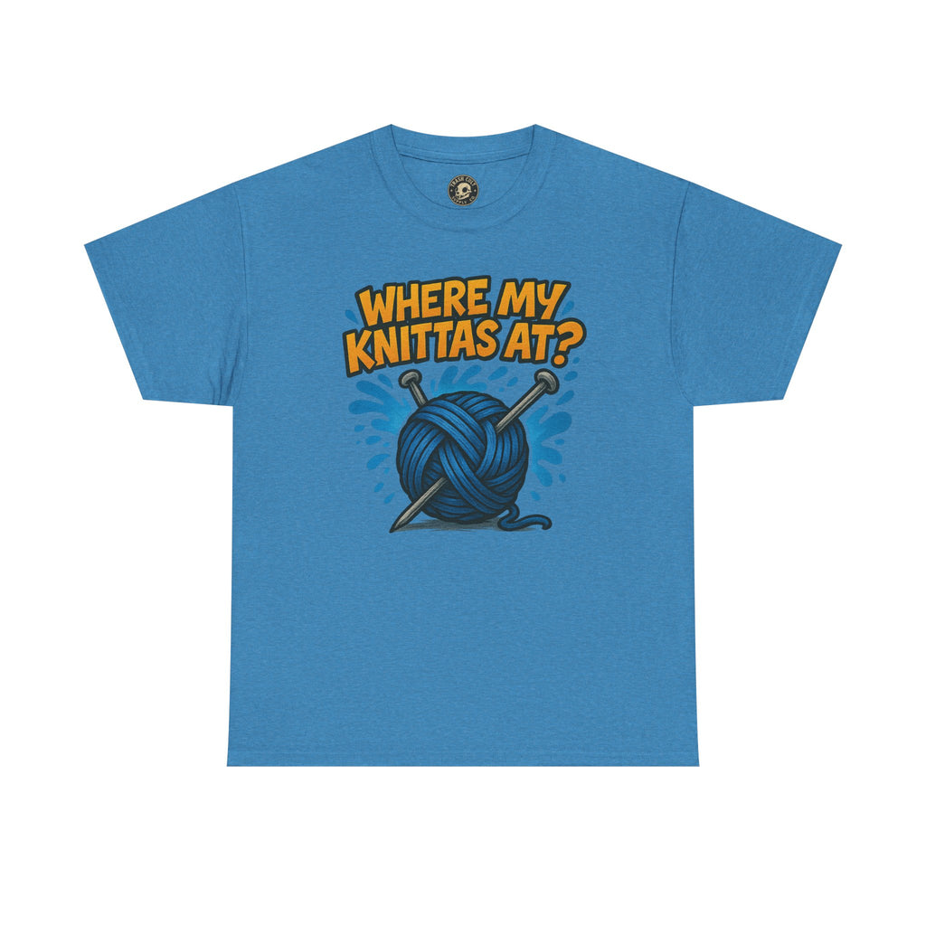 Knit Lovers Tee: Where My Knittas At? | Funny Yarn Shirt, Gift for Knitters, Crafting Apparel, Crochet Humor T-Shirt, Cozy Knitwear