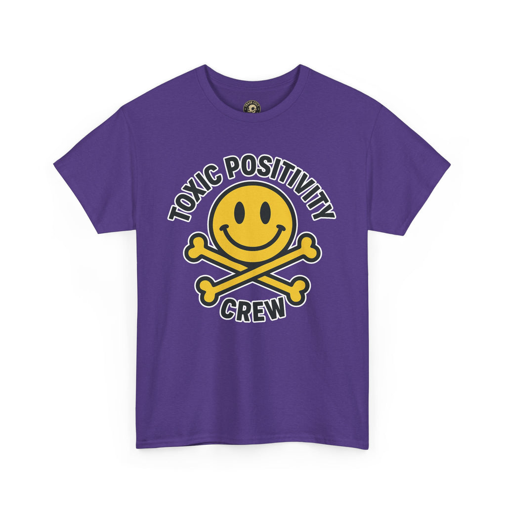 Toxic Positivity Tee | Fun Graphic Shirt for Casual Wear, Gifts, Festivals, Anti-Toxic Vibes, Everyday Style, Unisex T-Shirt