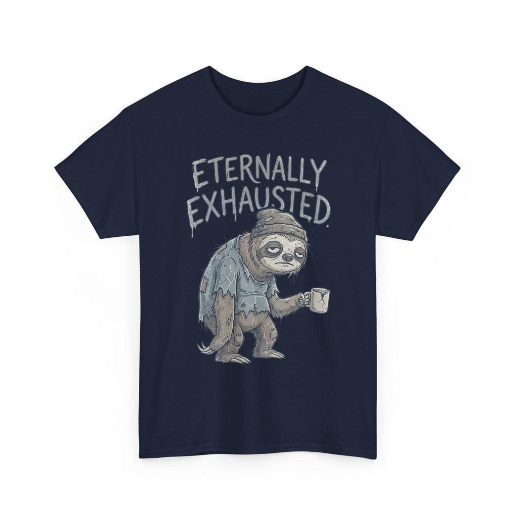T-Shirt — 'Eternally Exhausted' Sloth Graphic Tee (Funny Coffee Lover Gift)