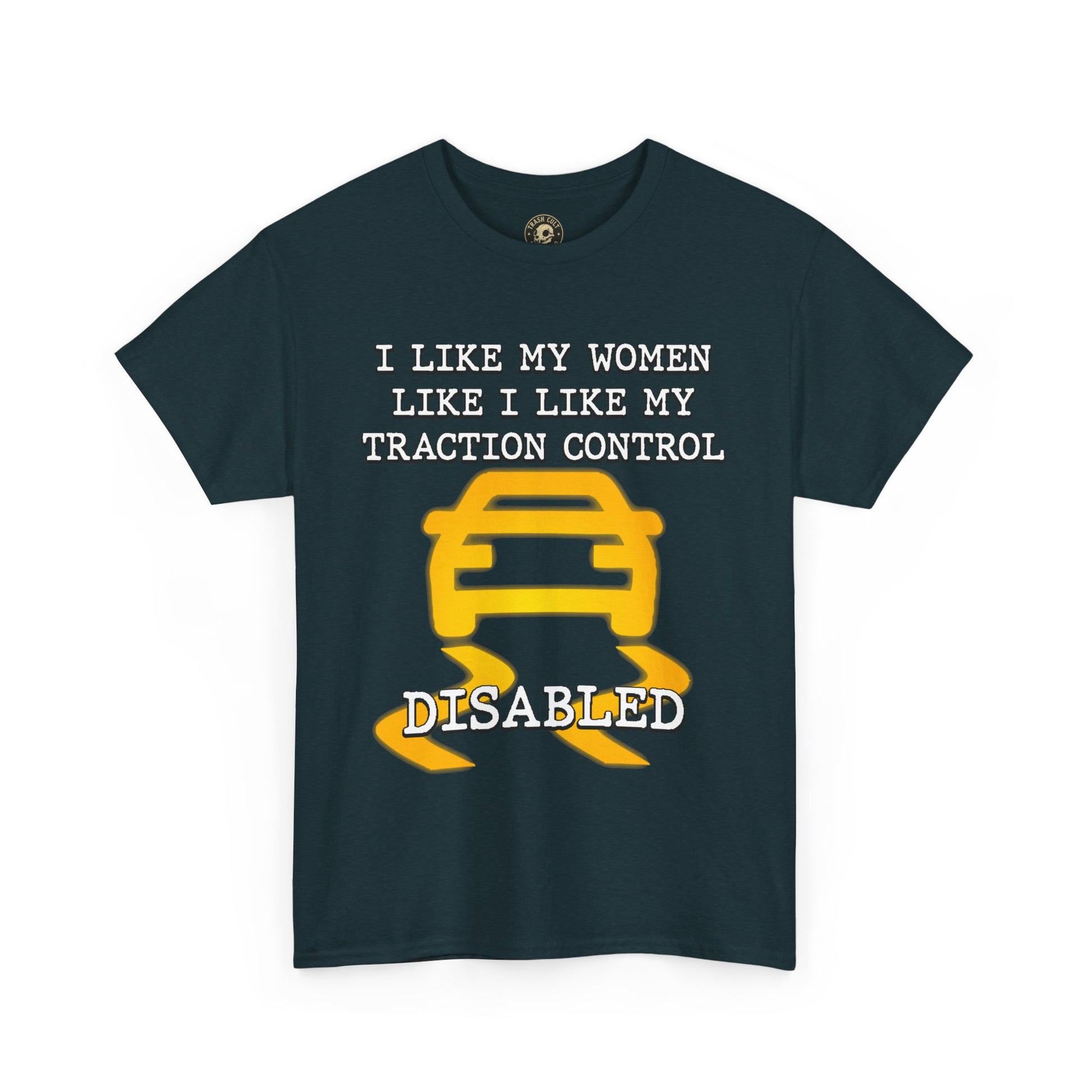 “Traction Control: Off. Standards: Lower.” Funny Car Meme T-Shirt