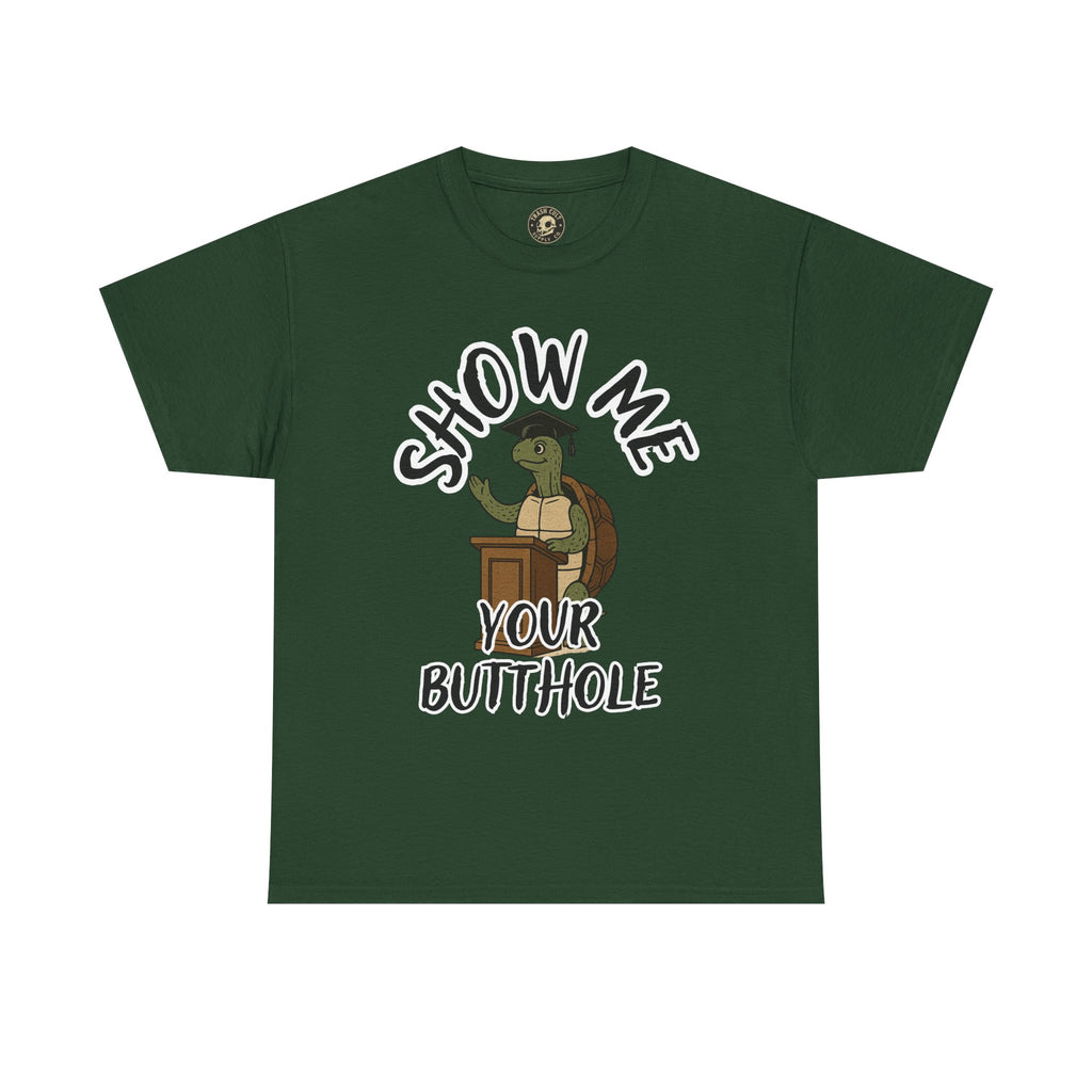 Show Me Your Butthole Turtle Tee – Feral Graduation Speech Shirt