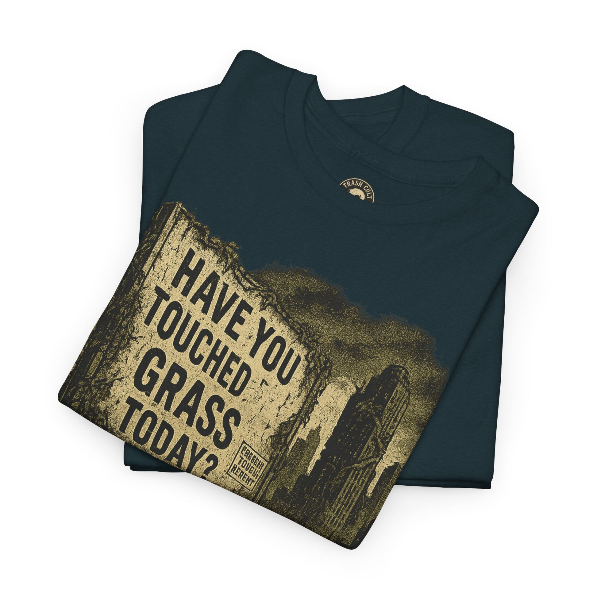 Post-Apocalyptic "Have You Touched Grass Today?" Shirt – Trash Cult Supply Co.