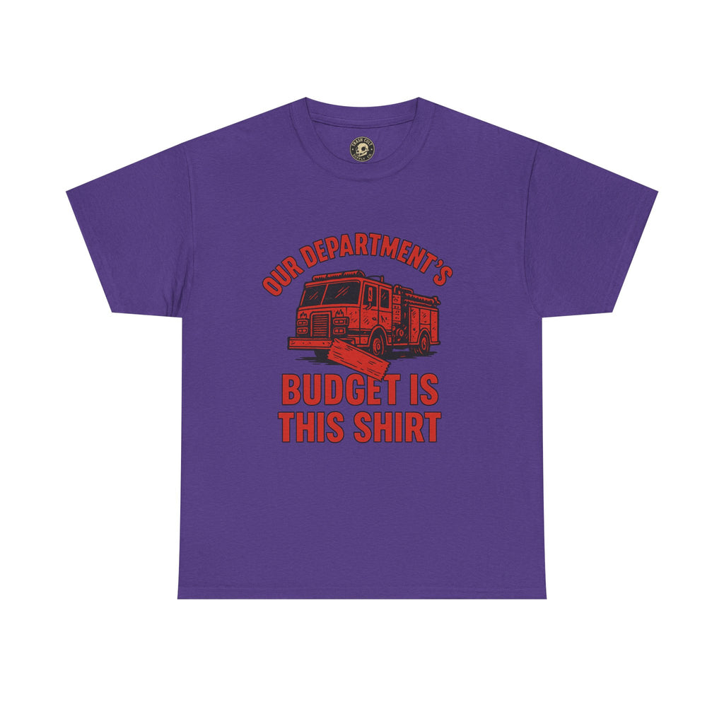 Our Department’s Budget Is This Shirt – Funny Firefighter Tee | Gildan 5000 Unisex Heavy Cotton
