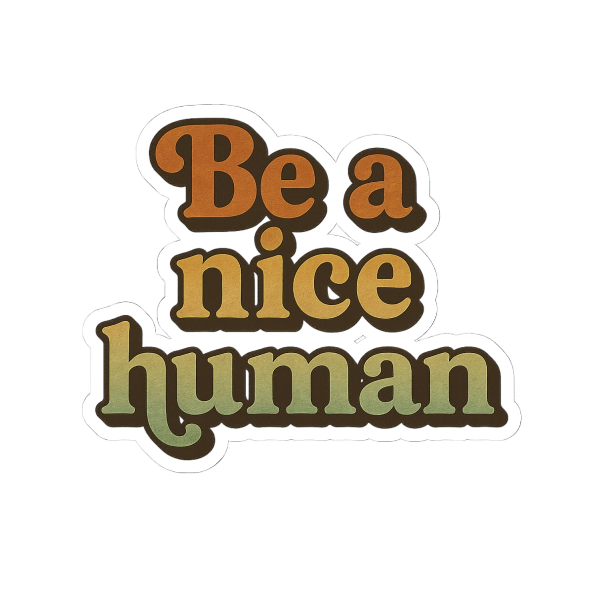 Be a Nice Human Sticker – Retro Positivity Vinyl Decal | Kindness Aesthetic Gift