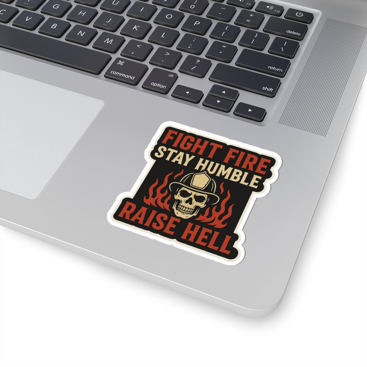 Fight Fire Stay Humble Raise Hell – Skull Firefighter Sticker – Glossy Kiss-Cut Vinyl Decal for Helmets, Gear, and Gifts