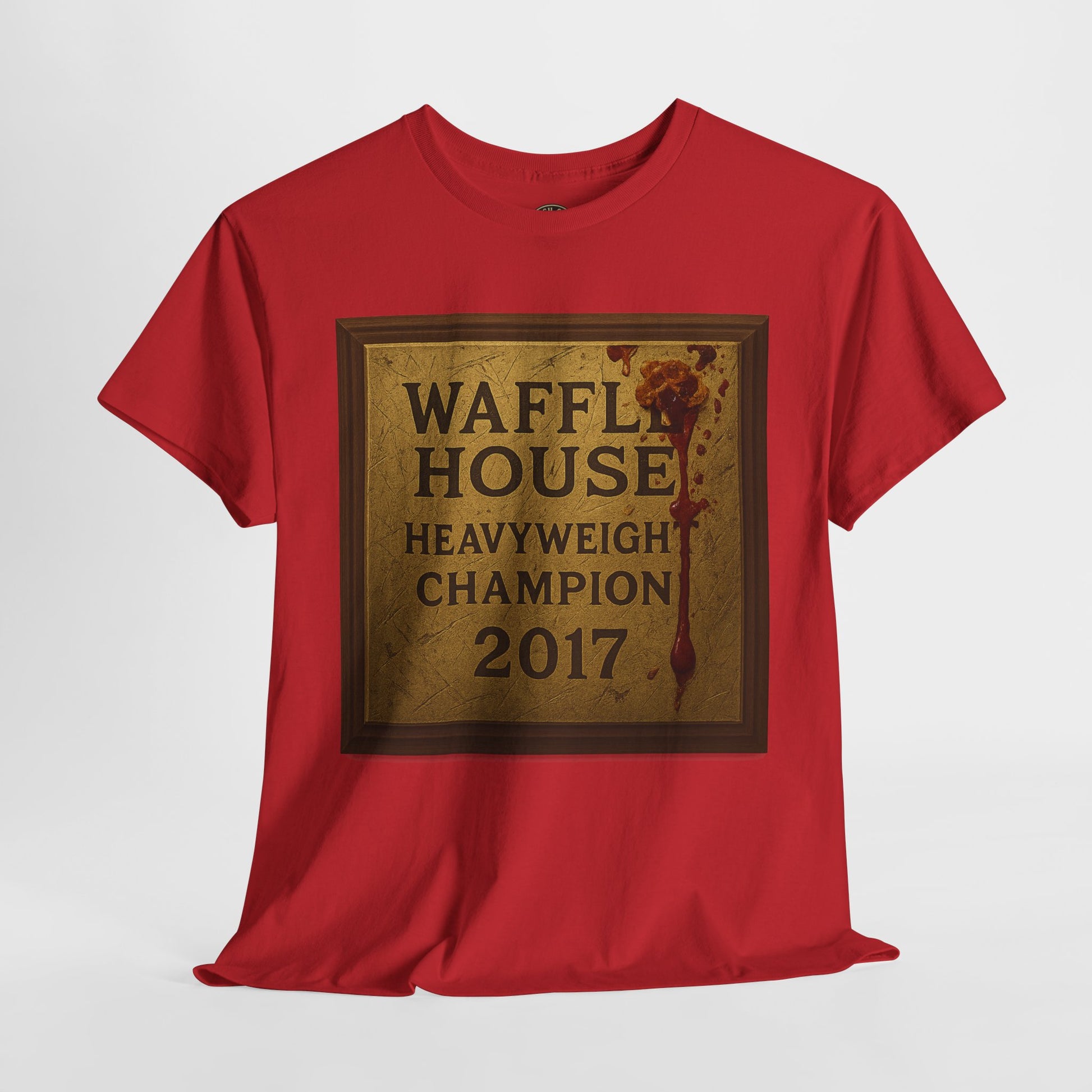 Waffle House Heavyweight Champion 2017 T-Shirt – Funny Fight Night Plaque Tee – Gildan 5000 – Southern Chaos Meme Shirt