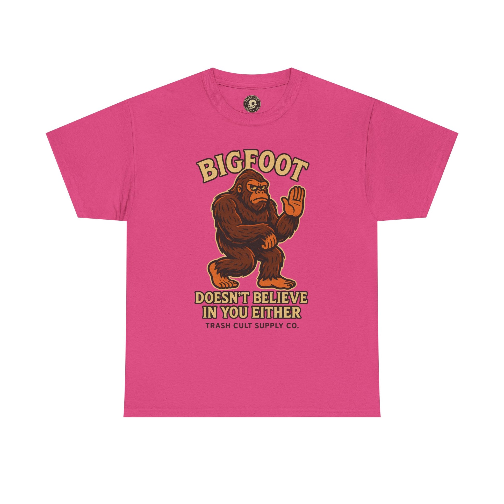 Funny Bigfoot Shirt – “Bigfoot Doesn’t Believe in You Either” Graphic Tee | Trash Cult Supply Co.
