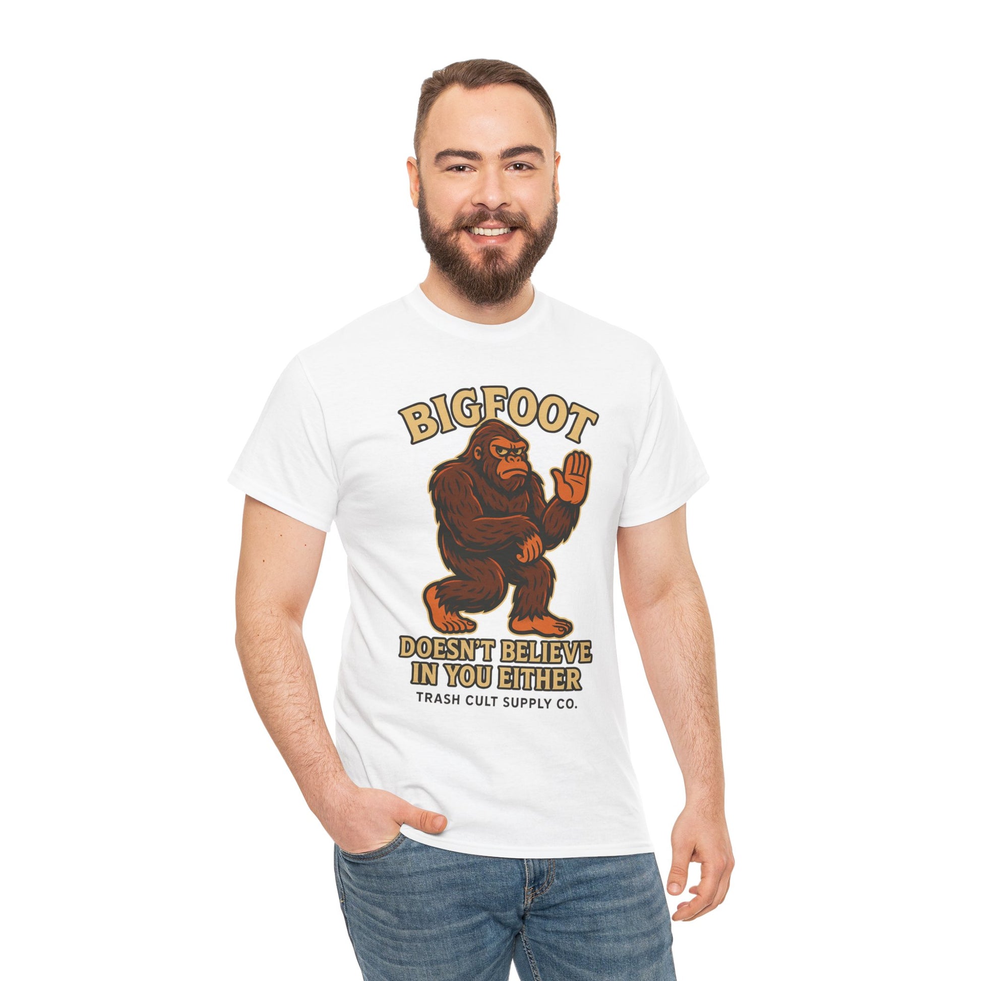 Funny Bigfoot Shirt – “Bigfoot Doesn’t Believe in You Either” Graphic Tee | Trash Cult Supply Co.