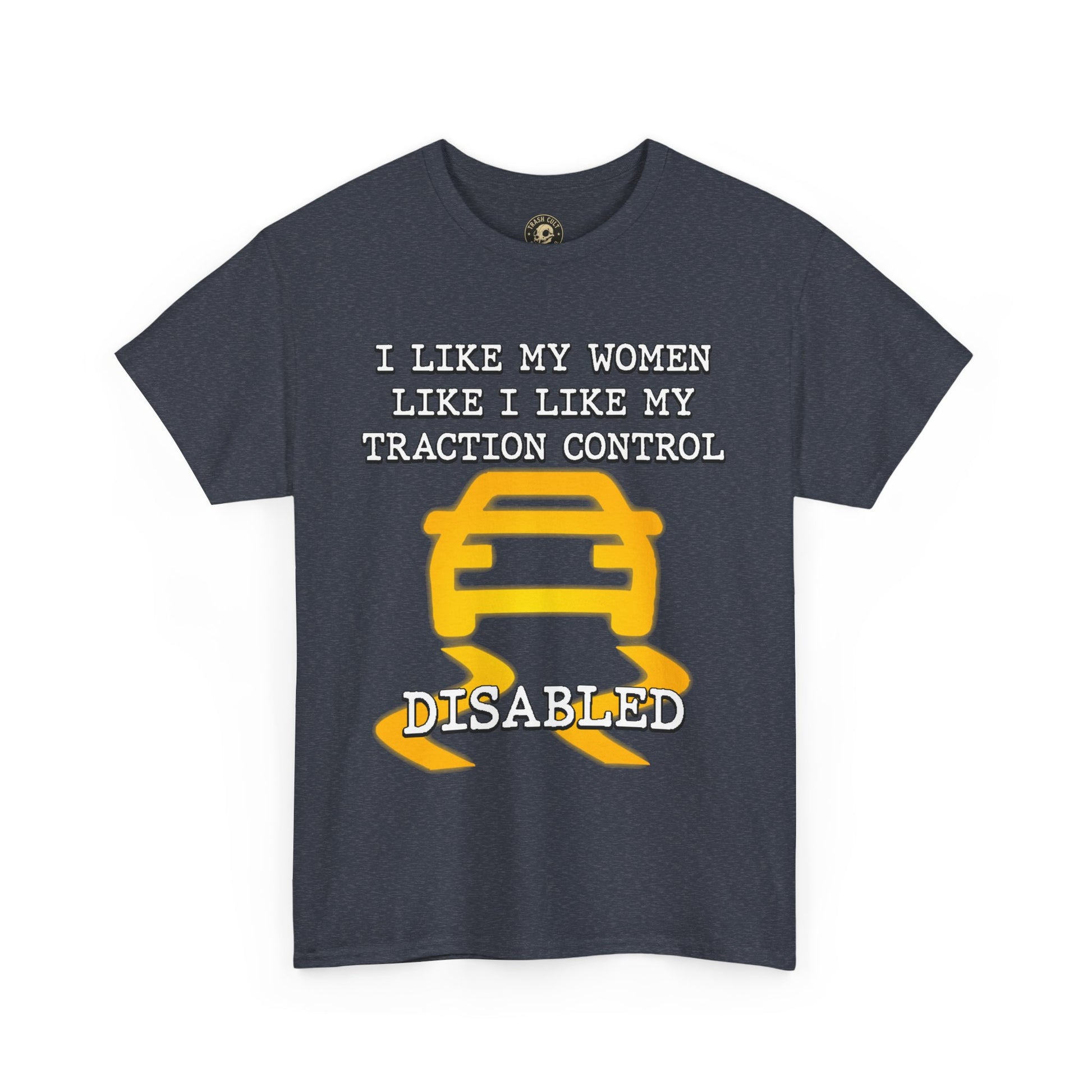 “Traction Control: Off. Standards: Lower.” Funny Car Meme T-Shirt