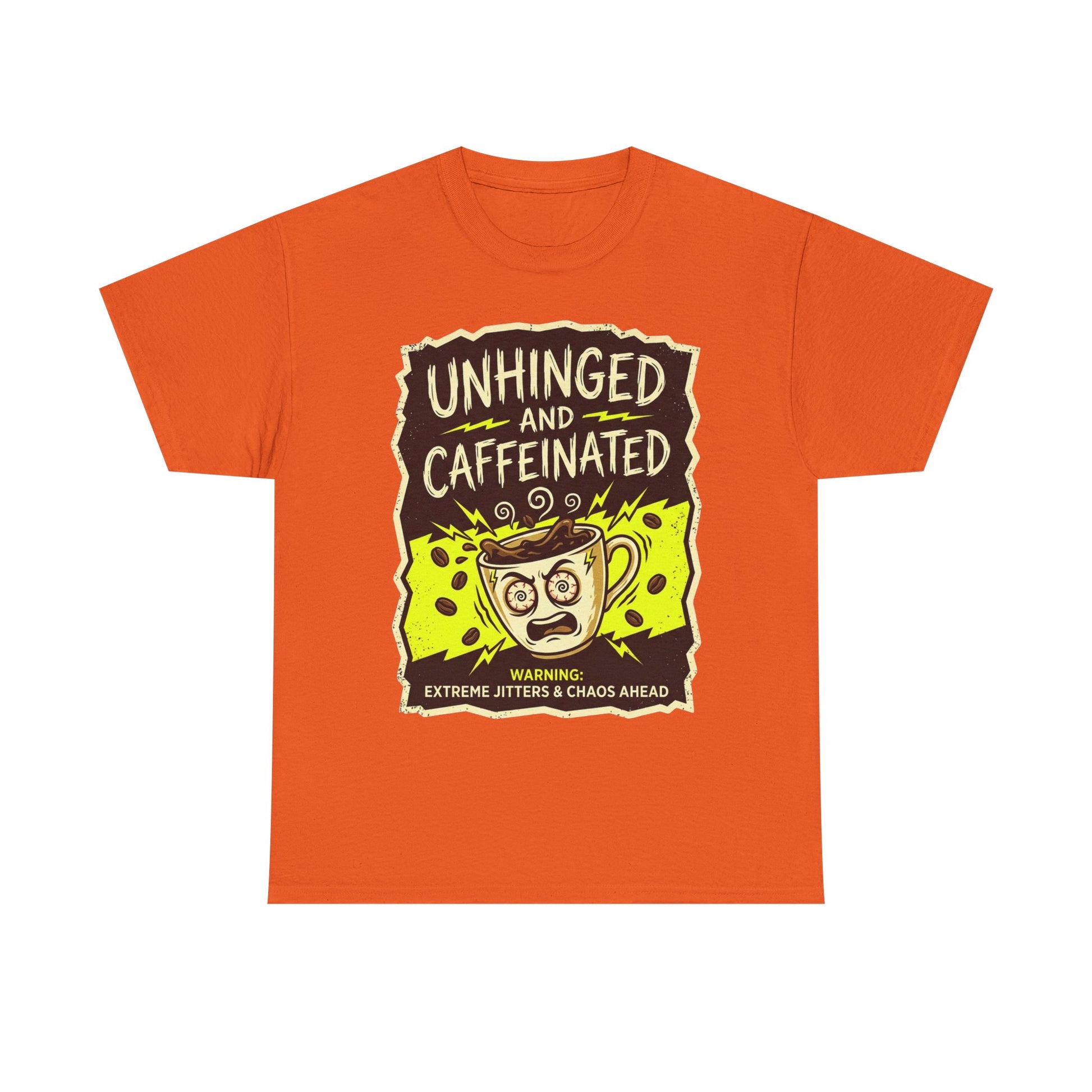 Unhinged and Caffeinated Tee — Funny Coffee Lover T-Shirt