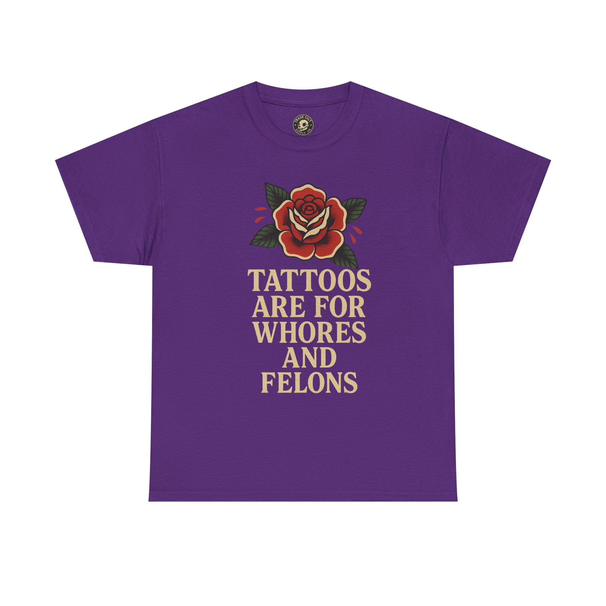 Tattoos Are for Whores and Felons Tee – Vintage Rose Traditional Tattoo Shirt – Gildan 5000 Unisex Heavy Cotton