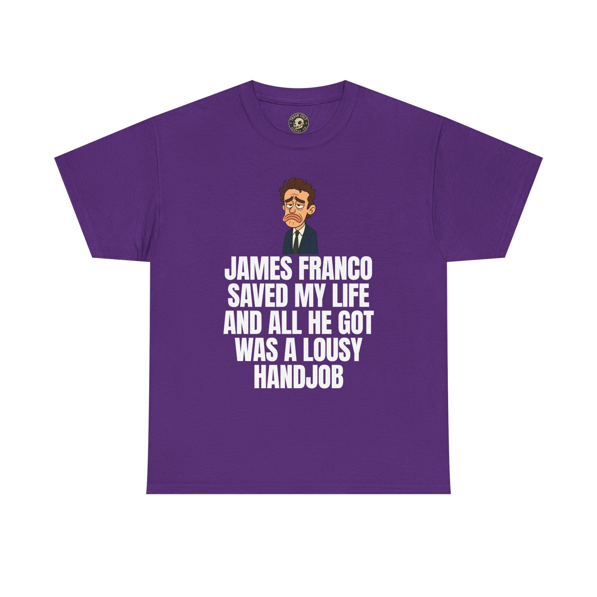 Disappointed James Franco Parody Shirt – “Saved My Life, Got a Lousy Handjob” Funny Cartoon Tee