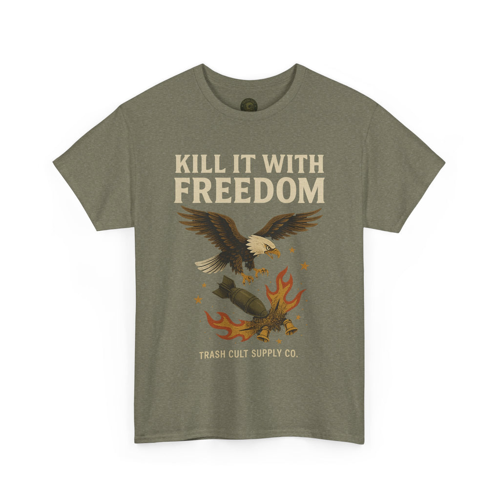 Kill It With Freedom T-Shirt – Patriotic Military Graphic | Trash Cult Supply Co. | Gildan 5000 Tee