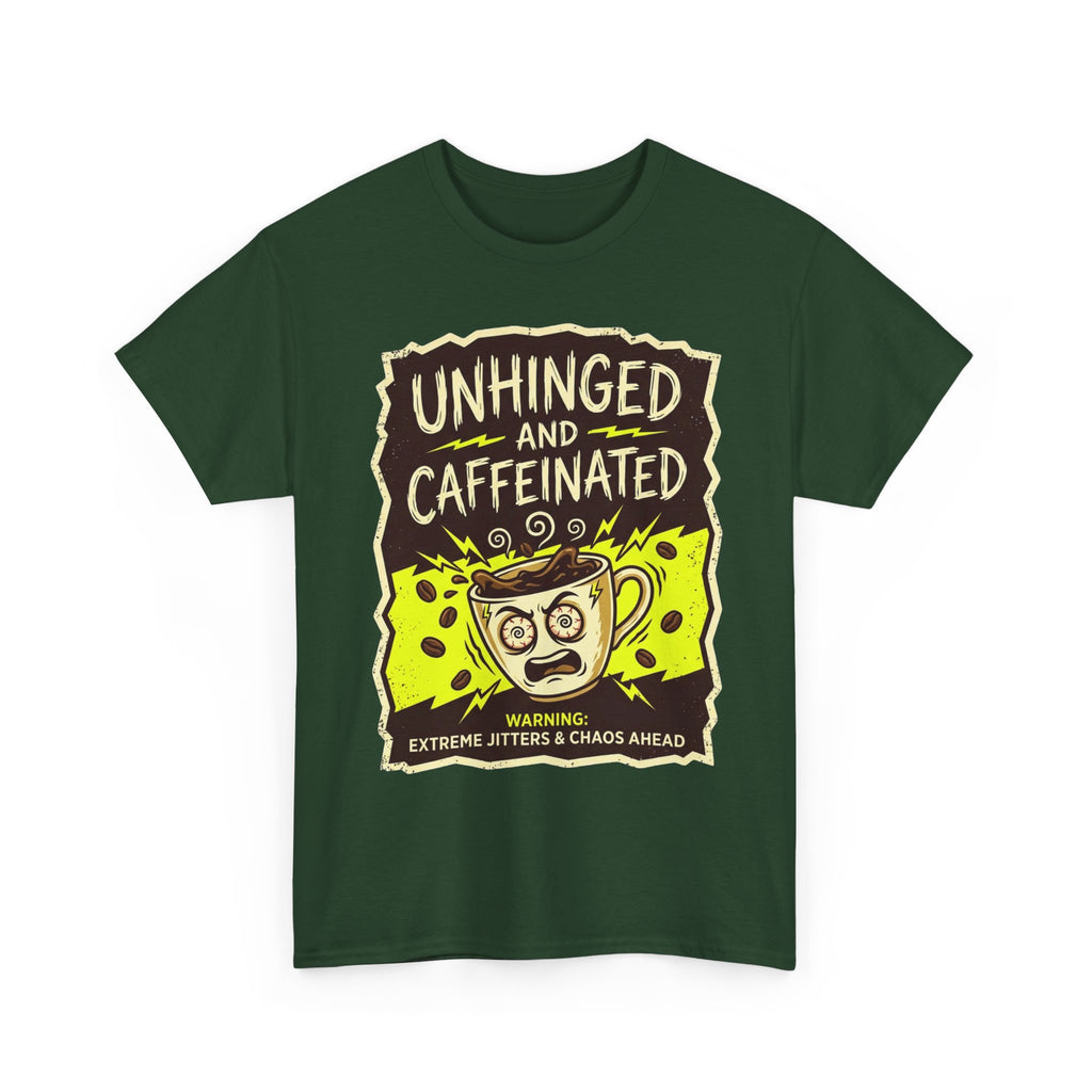 Unhinged and Caffeinated Tee — Funny Coffee Lover T-Shirt