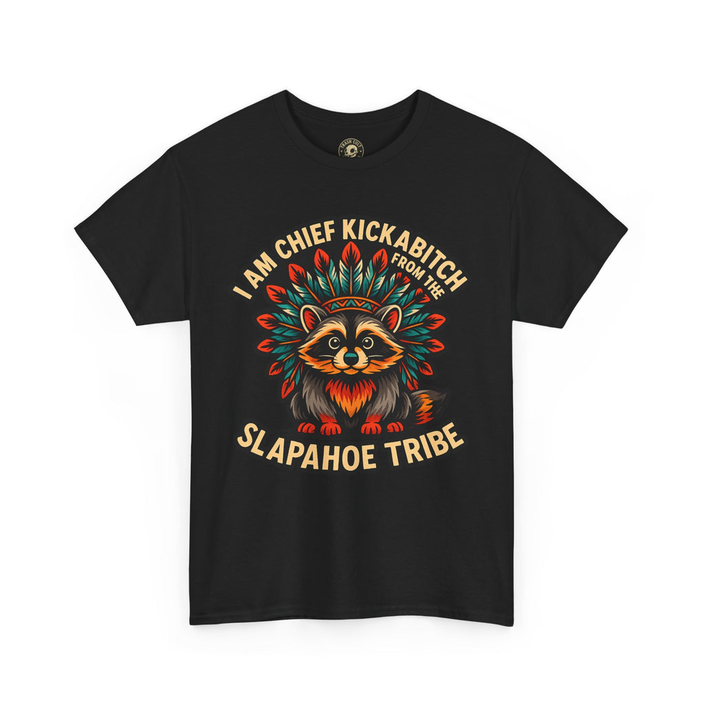 Chief Kickabitch Raccoon Shirt – Funny Slapahoe Tribe Graphic Tee | Bold Unisex Heavy Cotton T-Shirt