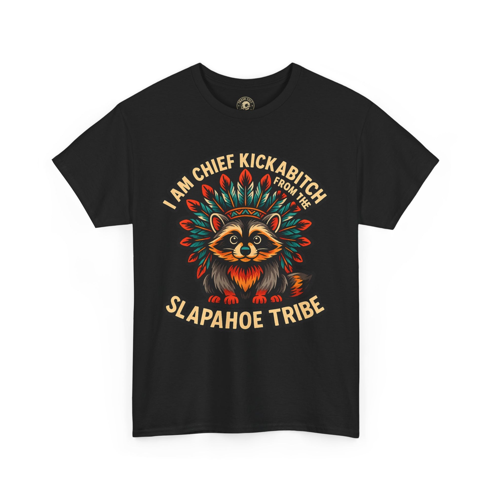 Chief Kickabitch Raccoon Shirt – Funny Slapahoe Tribe Graphic Tee | Bold Unisex Heavy Cotton T-Shirt