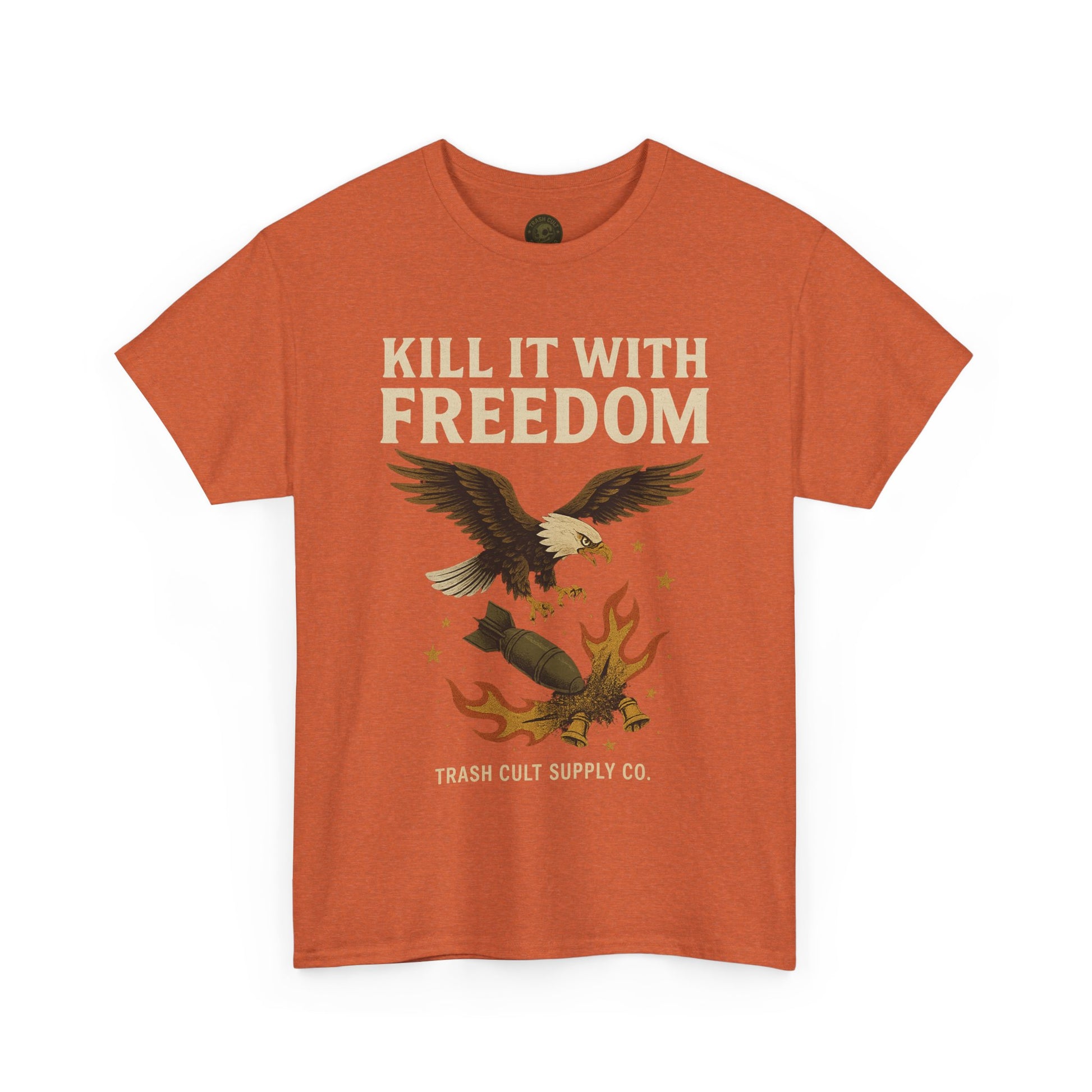 Kill It With Freedom T-Shirt – Patriotic Military Graphic | Trash Cult Supply Co. | Gildan 5000 Tee