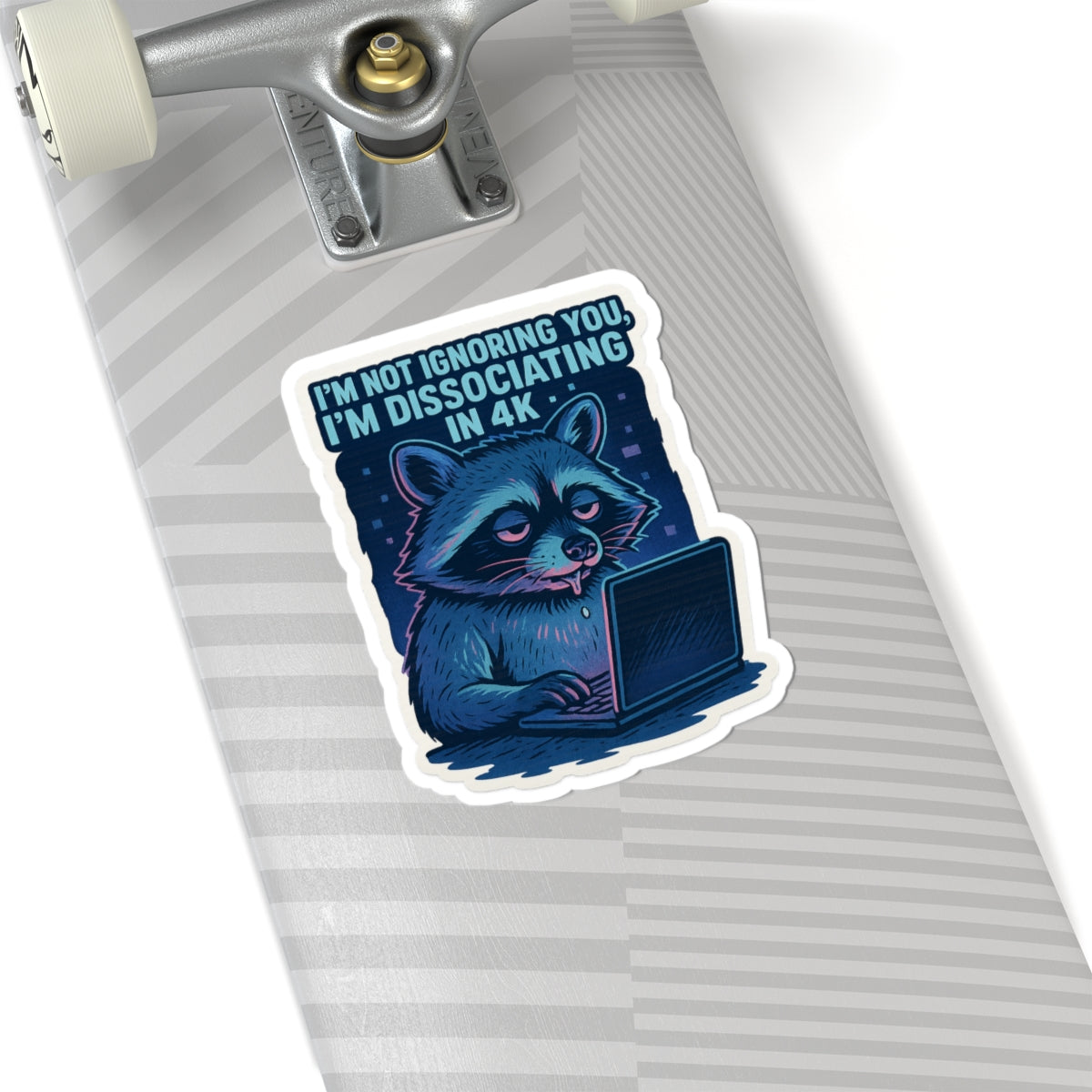 Dissociating in 4K – Vinyl Raccoon Sticker