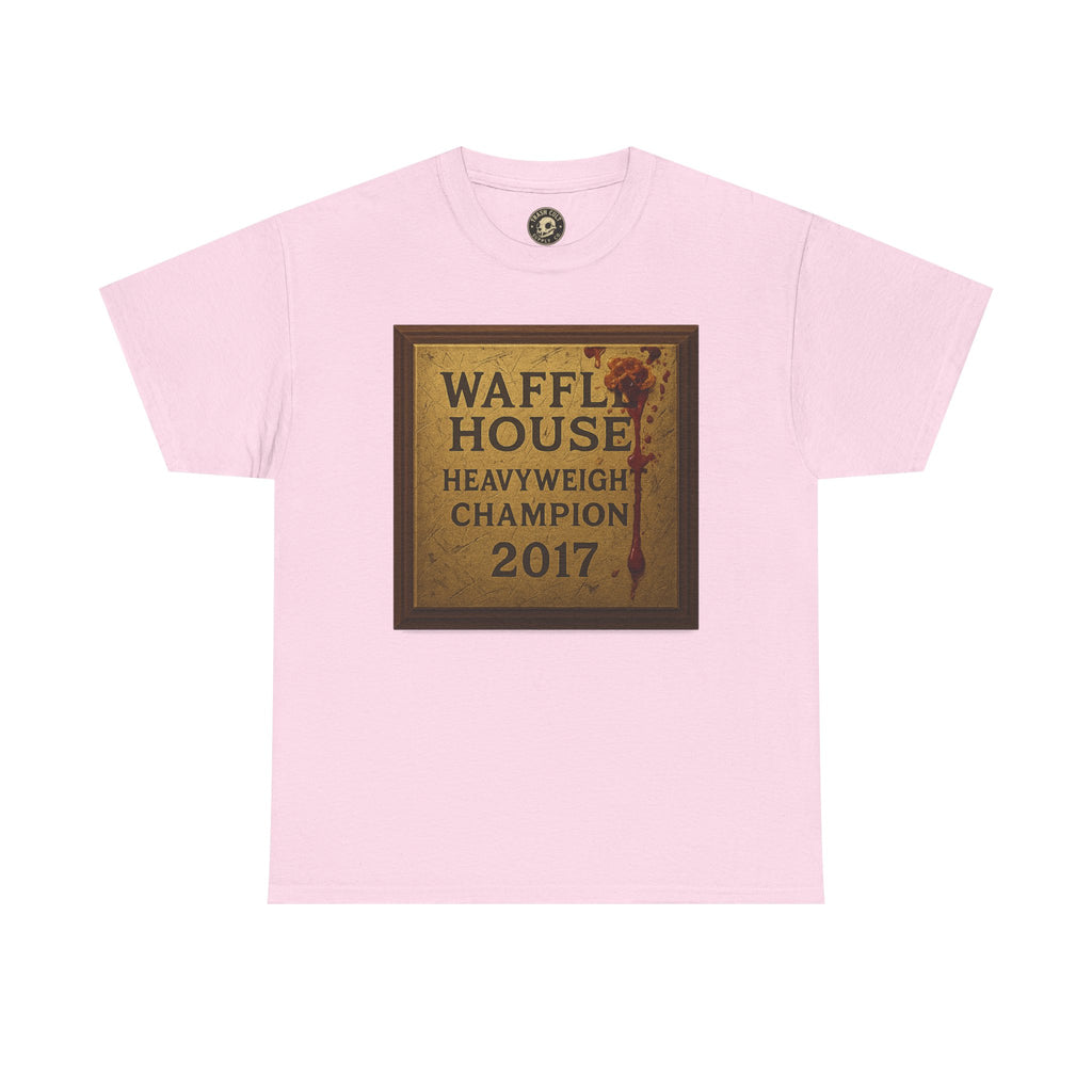 Waffle House Heavyweight Champion 2017 T-Shirt – Funny Fight Night Plaque Tee – Gildan 5000 – Southern Chaos Meme Shirt