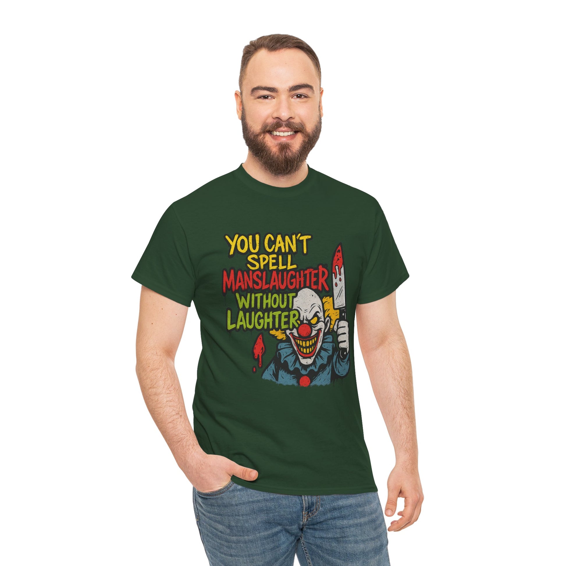 You Can’t Spell Manslaughter Without Laughter Clown Shirt – Bold Trashcore Graphic Tee | Gildan 5000 Unisex