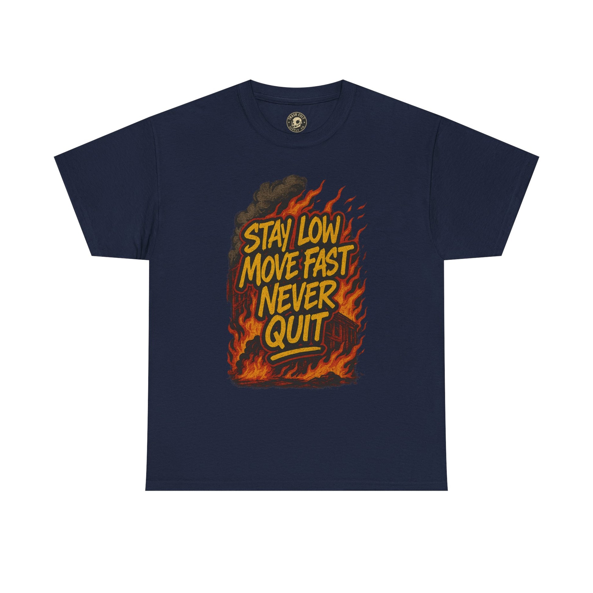 Stay Low Move Fast Never Quit Shirt – Firefighter Gildan 5000 Tee