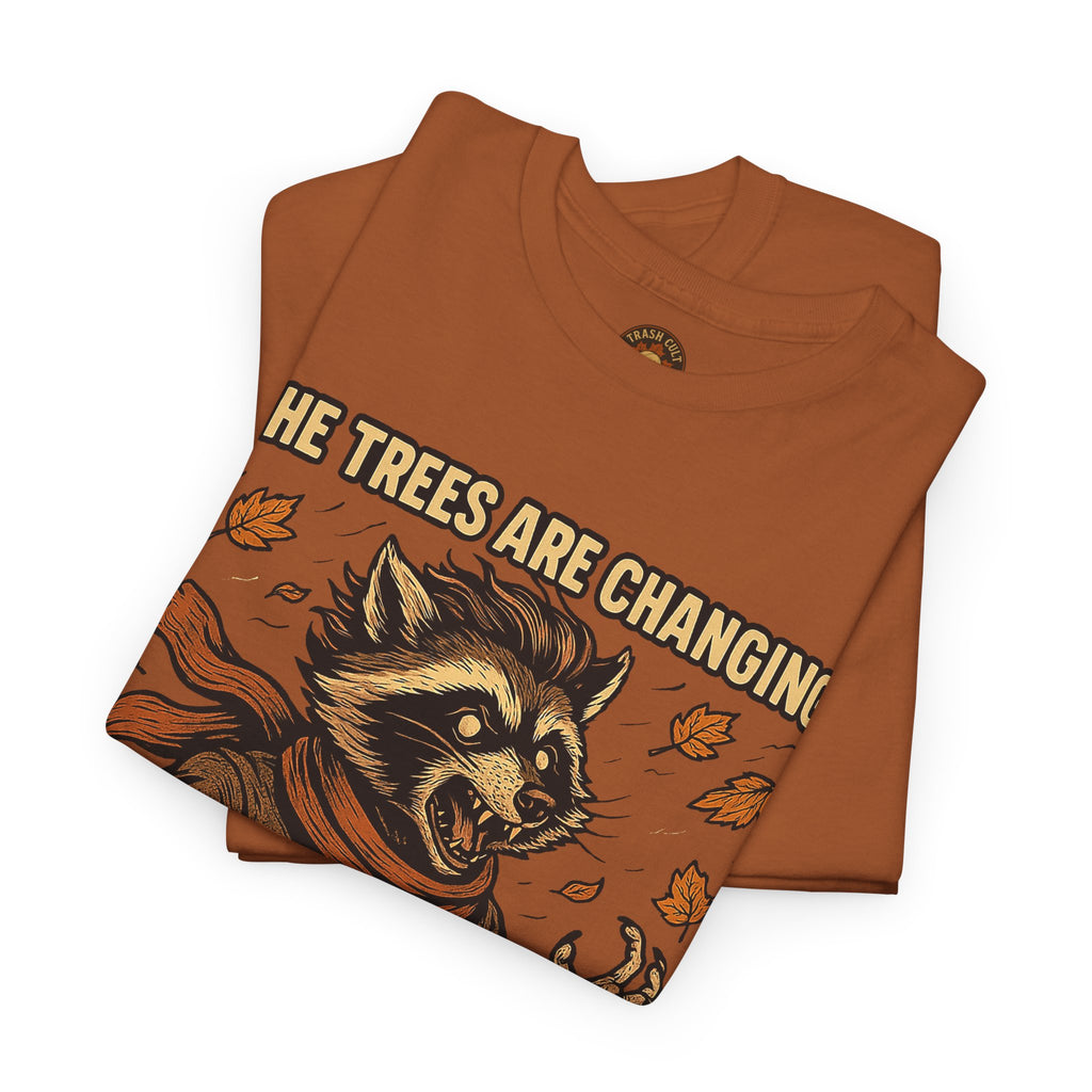 So Am I (Into a Menace) Shirt – Raccoon Transformation Fall Tee – The Trees Are Changing T-Shirt – Fall of Humanity Collection – Trash Cult Supply Co.