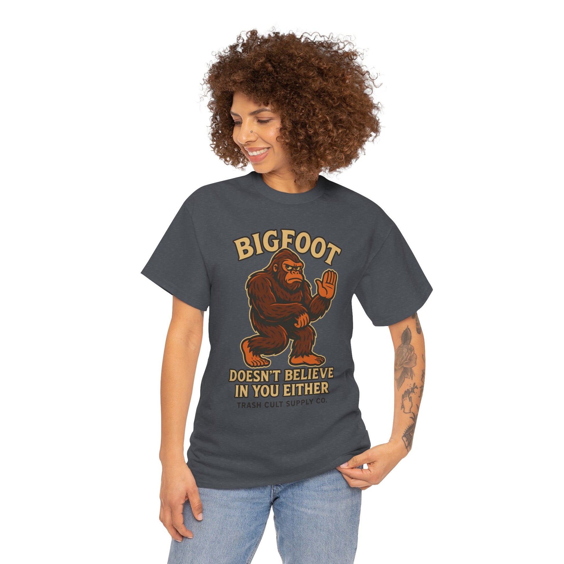 Funny Bigfoot Shirt – “Bigfoot Doesn’t Believe in You Either” Graphic Tee | Trash Cult Supply Co.