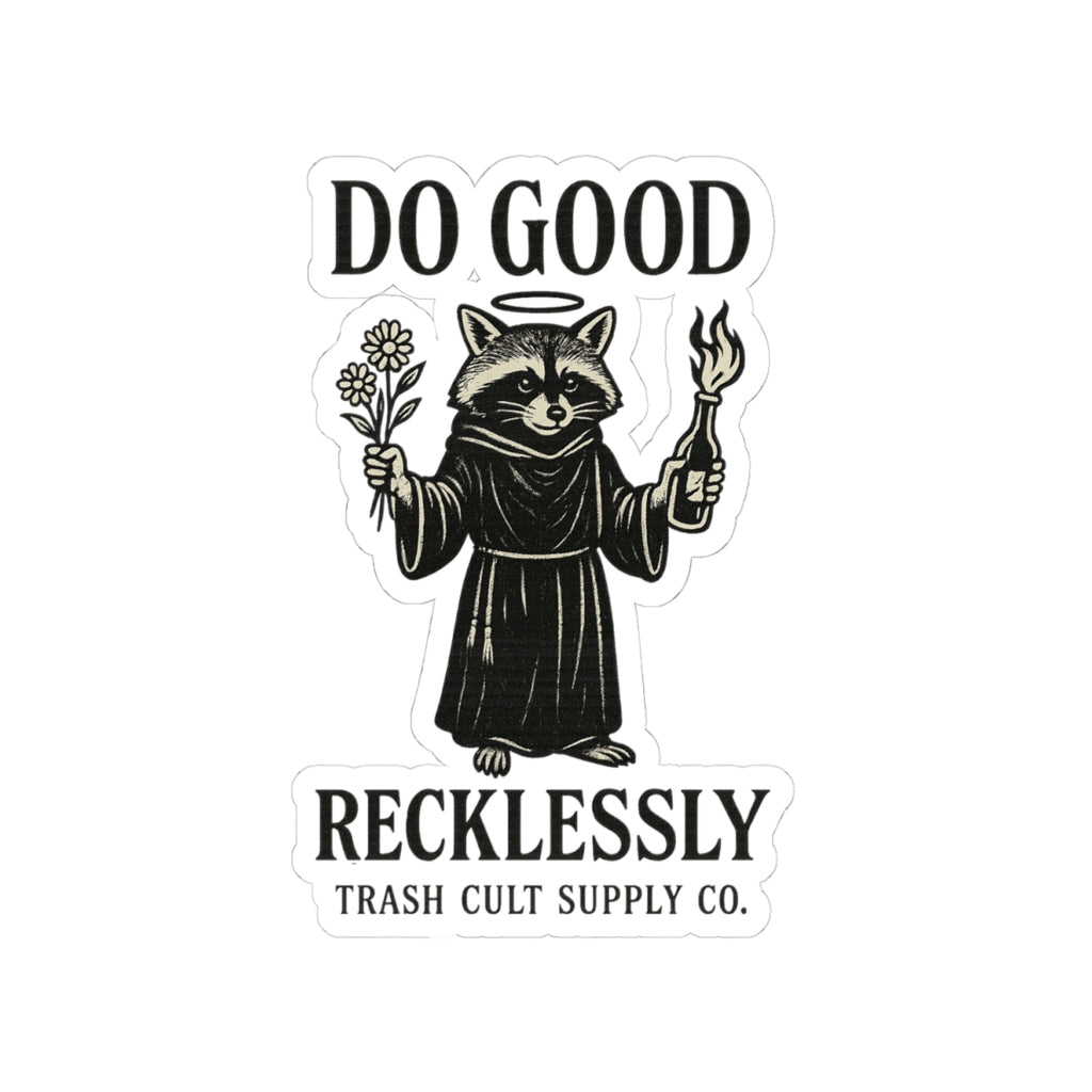 Do Good Recklessly Raccoon Sticker – Trash Cult Supply Co – Kiss Cut Vinyl Decal