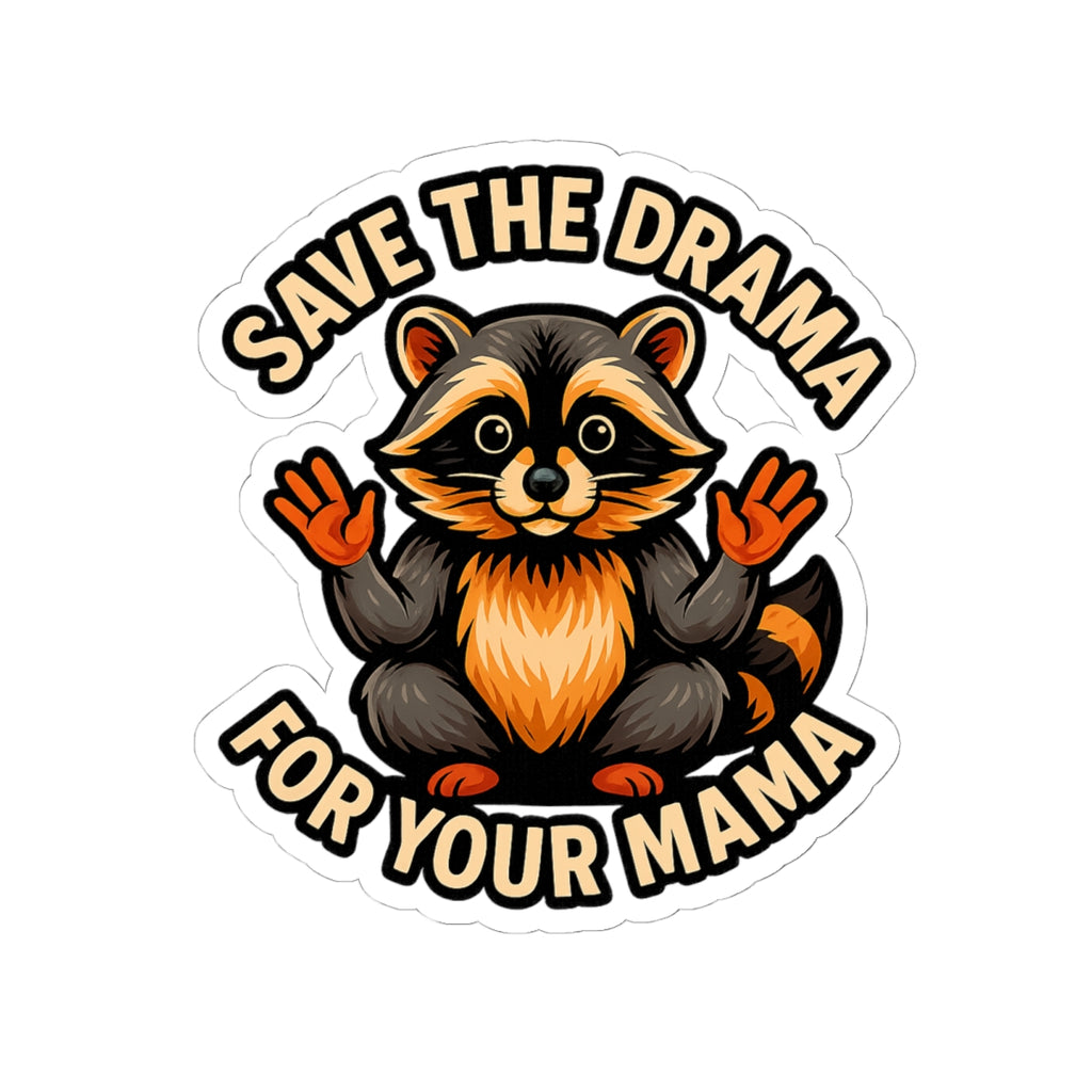 Save the Drama Raccoon Stickers, Cute Animal Art, Quirky Gift for Parents, Laptop Decor, Funny Quote Stickers