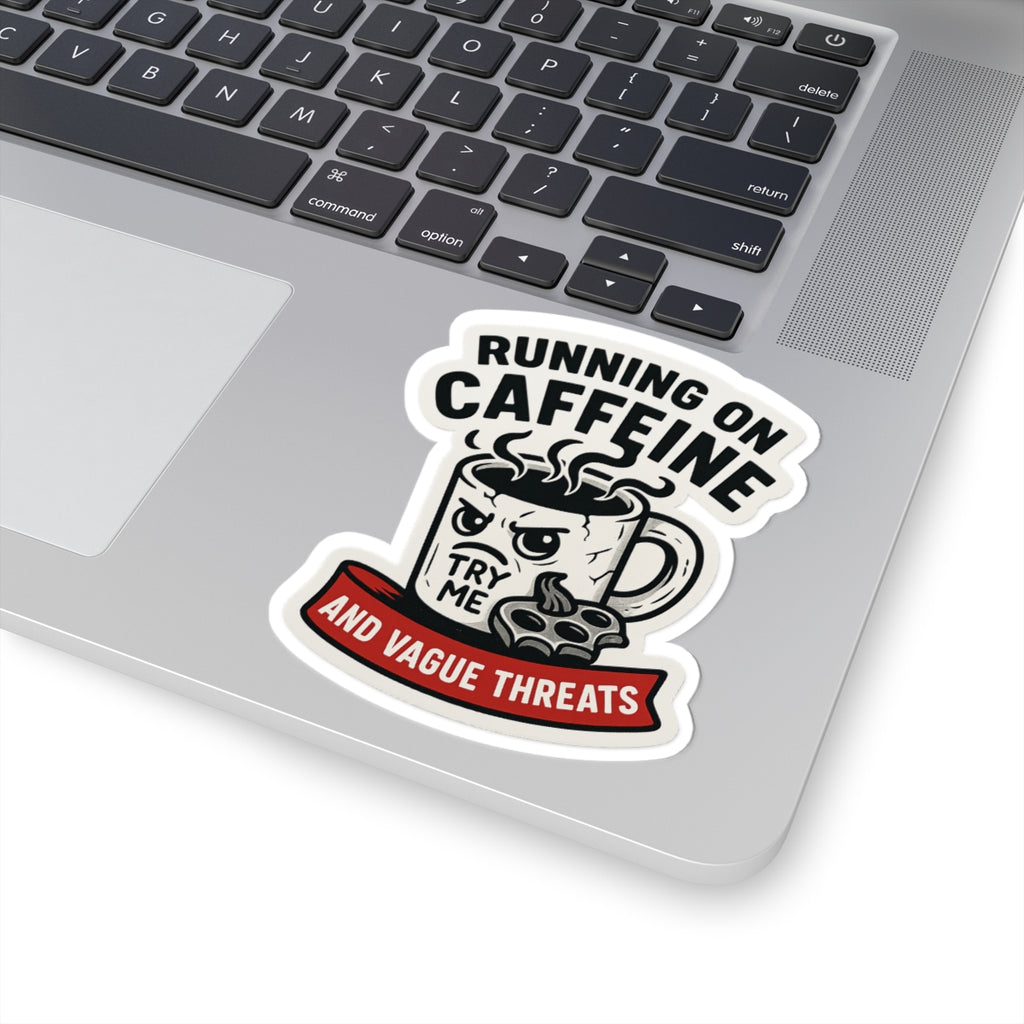 “Running on Caffeine and Vague Threats” Sticker – Chaotic Coffee Mug Vinyl