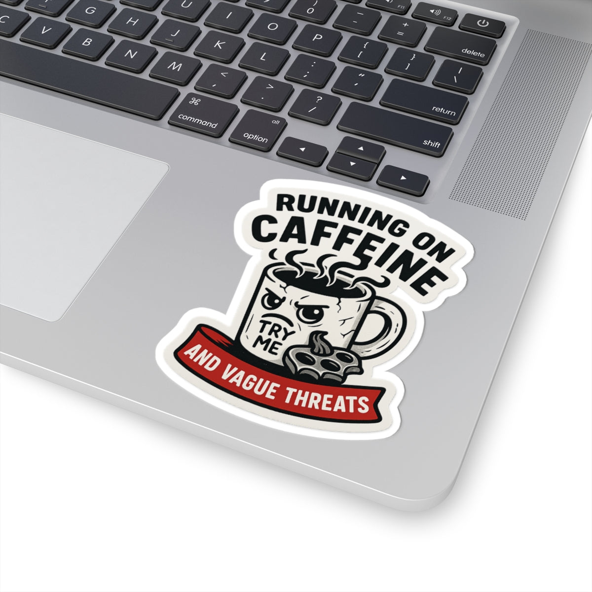 “Running on Caffeine and Vague Threats” Sticker – Chaotic Coffee Mug Vinyl