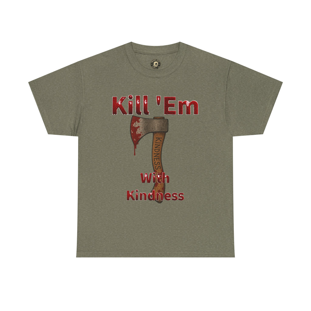 Kill 'Em With Kindness Unisex Tee, Funny Graphic Shirt, Casual Wear, Gift for Friends, Humor Tee