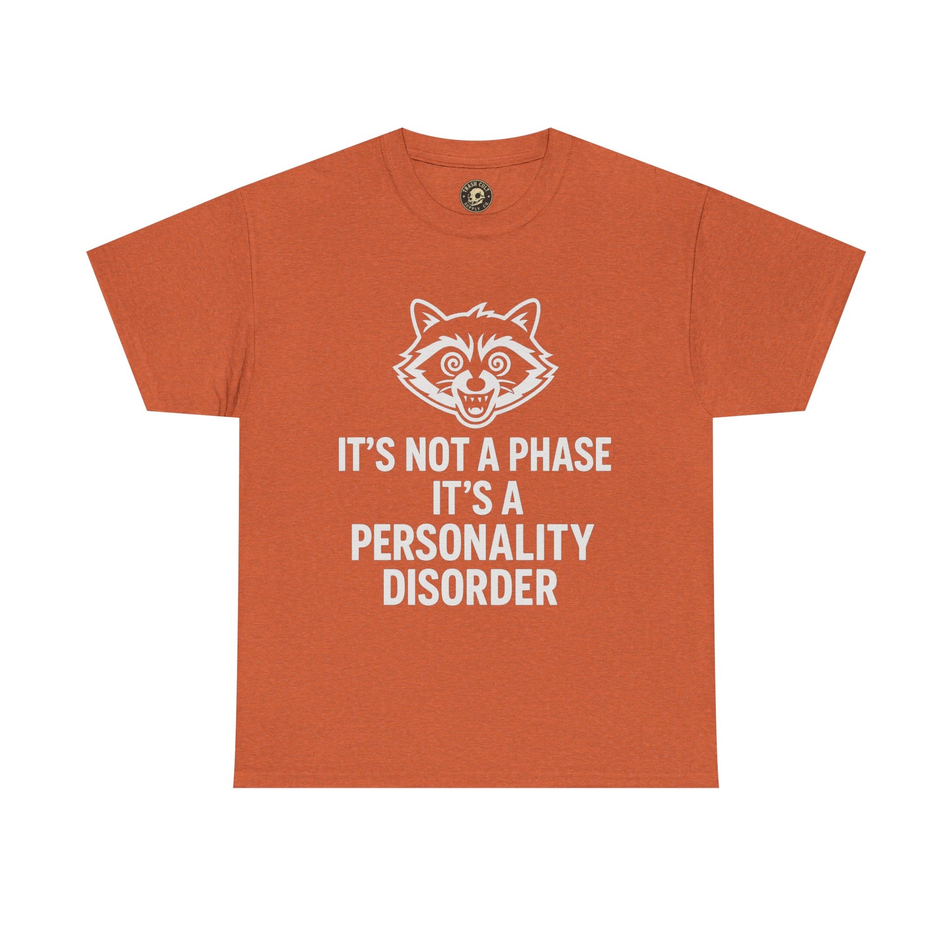 It’s Not a Phase, It’s a Personality Disorder – Crazy Raccoon Graphic Tee – Gildan 5000 Heavy Cotton Shirt