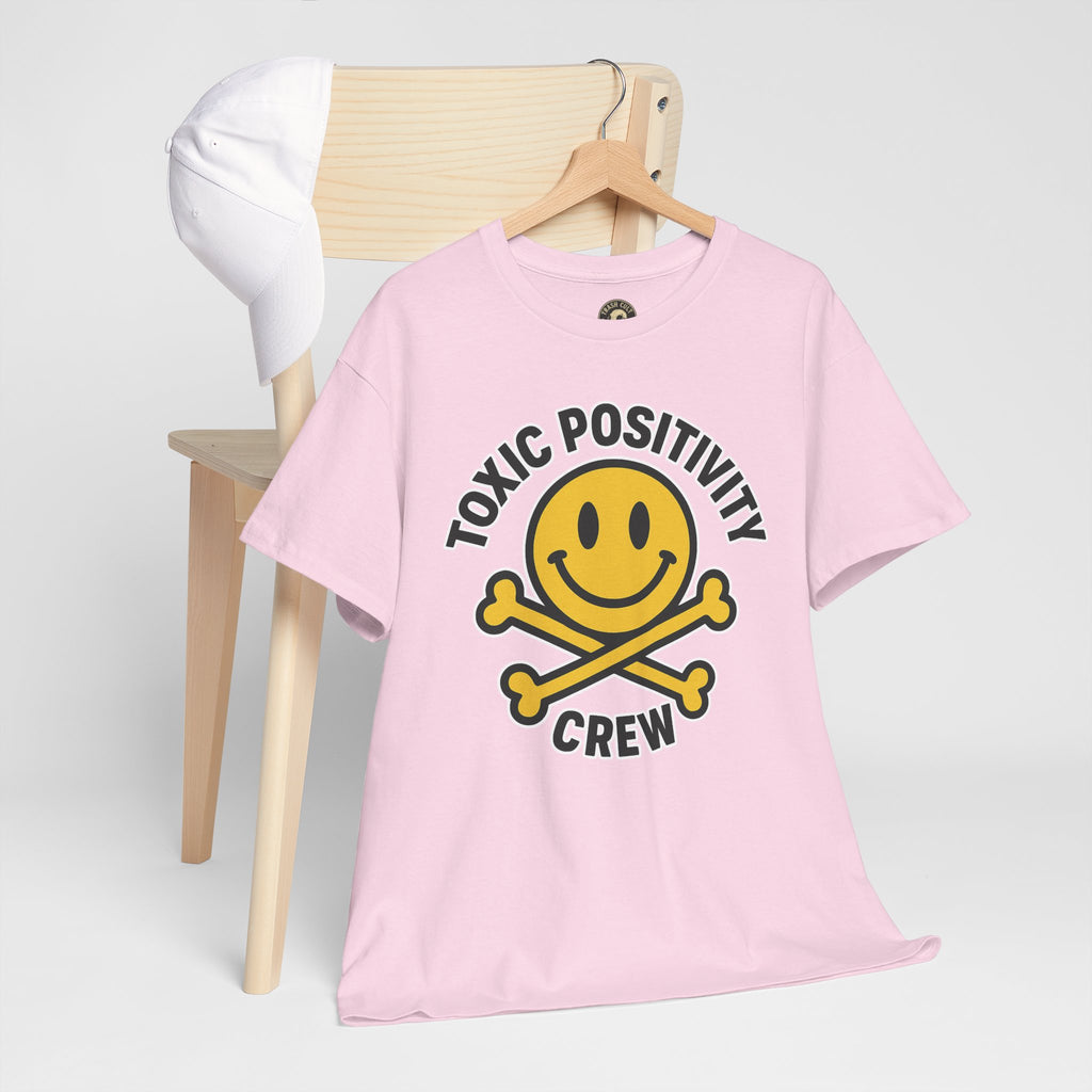 Toxic Positivity Tee | Fun Graphic Shirt for Casual Wear, Gifts, Festivals, Anti-Toxic Vibes, Everyday Style, Unisex T-Shirt