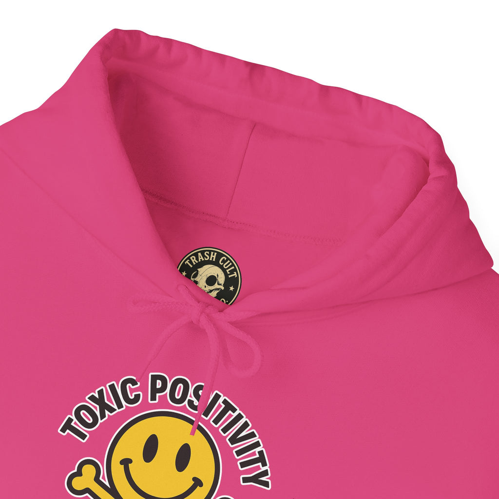 Toxic Positivity Hoodie | Unisex Hooded Sweatshirt | Comfortable Casual Wear, Gift for Friends, Positive Vibes, Streetwear Style