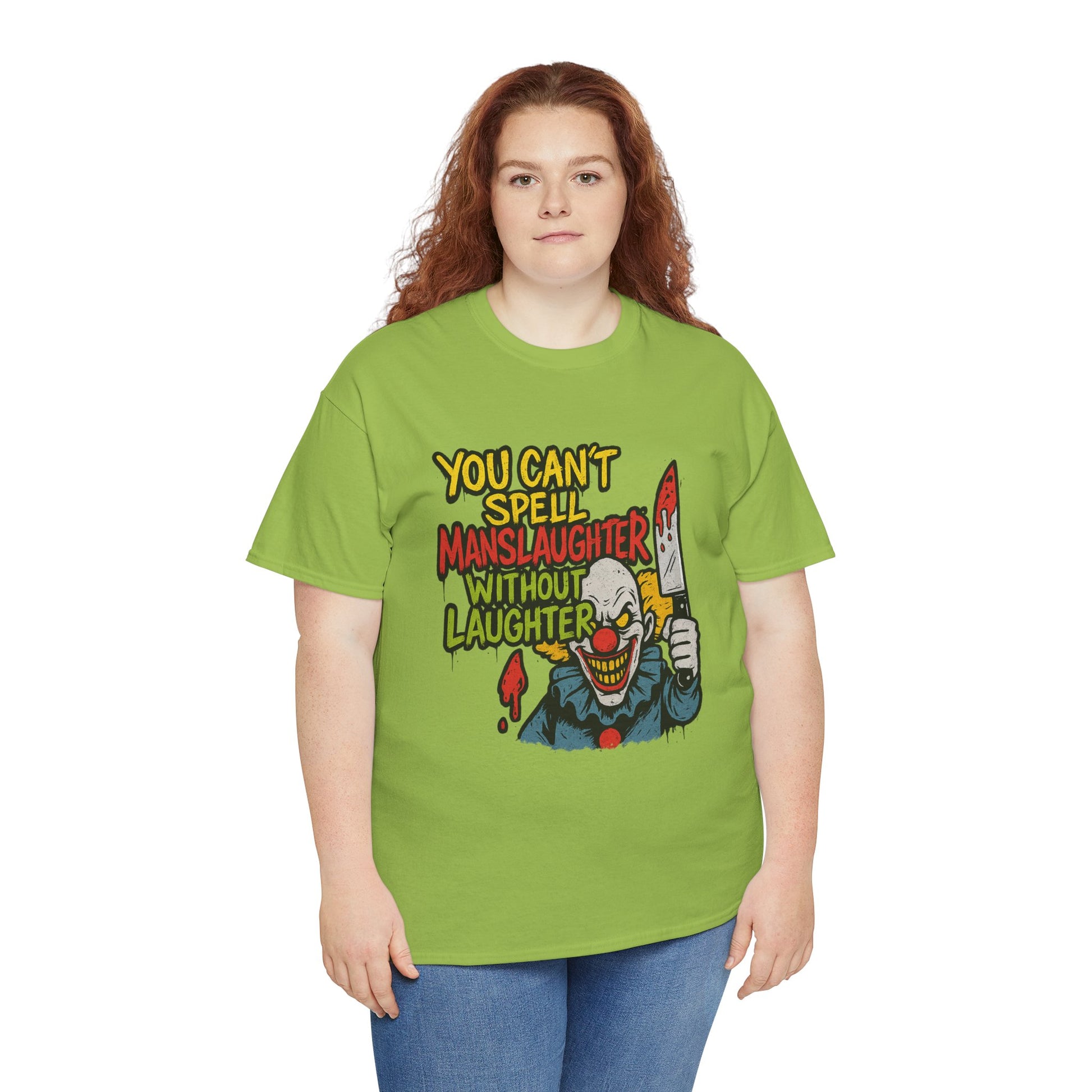 You Can’t Spell Manslaughter Without Laughter Clown Shirt – Bold Trashcore Graphic Tee | Gildan 5000 Unisex