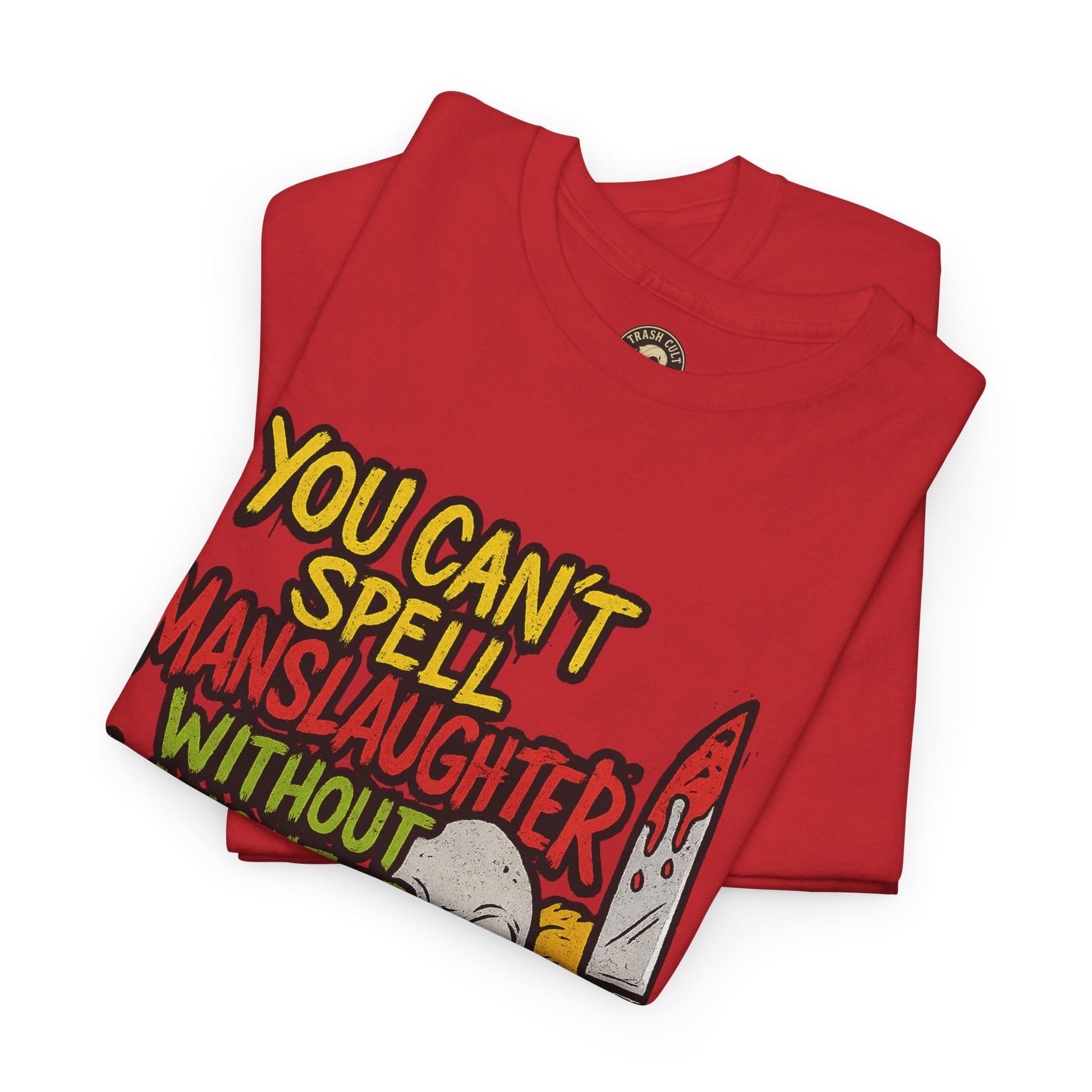 You Can’t Spell Manslaughter Without Laughter Clown Shirt – Bold Trashcore Graphic Tee | Gildan 5000 Unisex