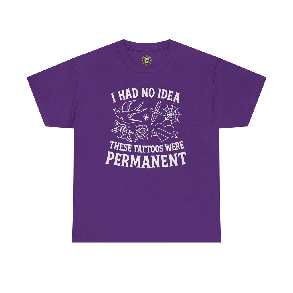 I Had No Idea These Tattoos Were Permanent Shirt – Funny Tattoo Flash Tee – Gildan 5000