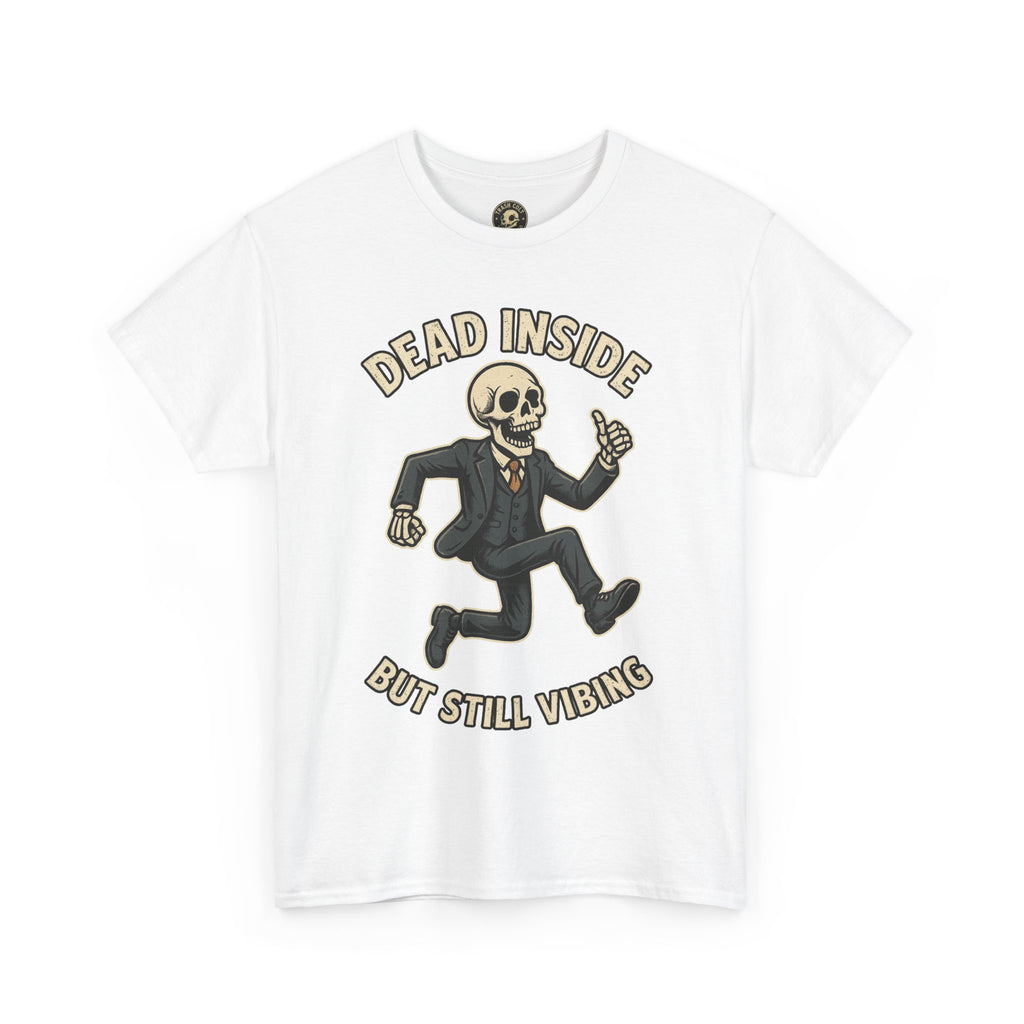 Dead Inside But Still Vibing Skeleton Shirt – Funny Unisex Heavy Cotton Tee