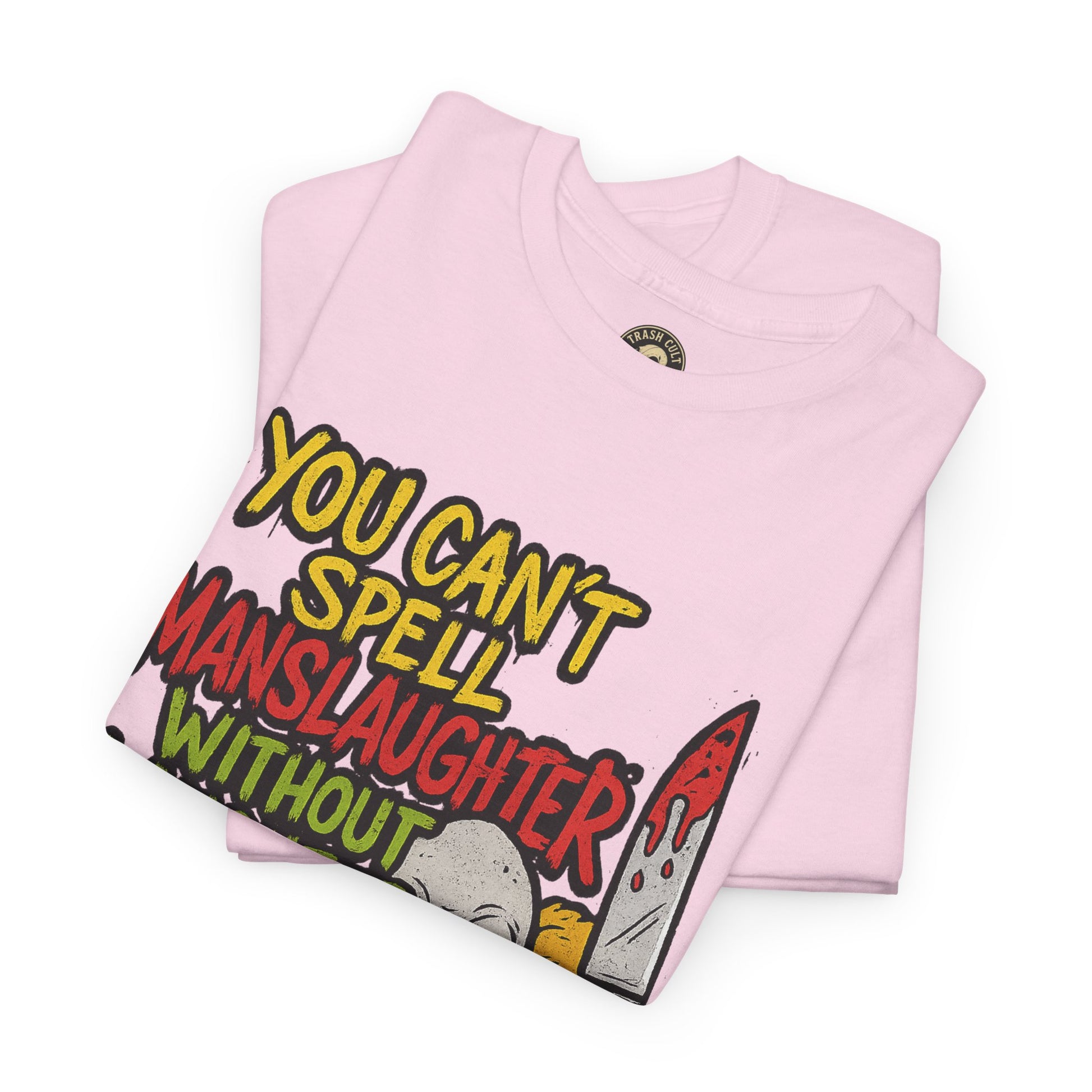 You Can’t Spell Manslaughter Without Laughter Clown Shirt – Bold Trashcore Graphic Tee | Gildan 5000 Unisex