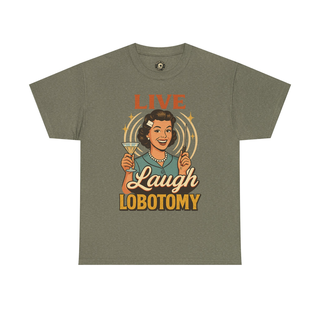 Live Laugh Lobotomy Vintage Tee – Funny Unisex Heavy Cotton Shirt for Retro Chaos Lovers