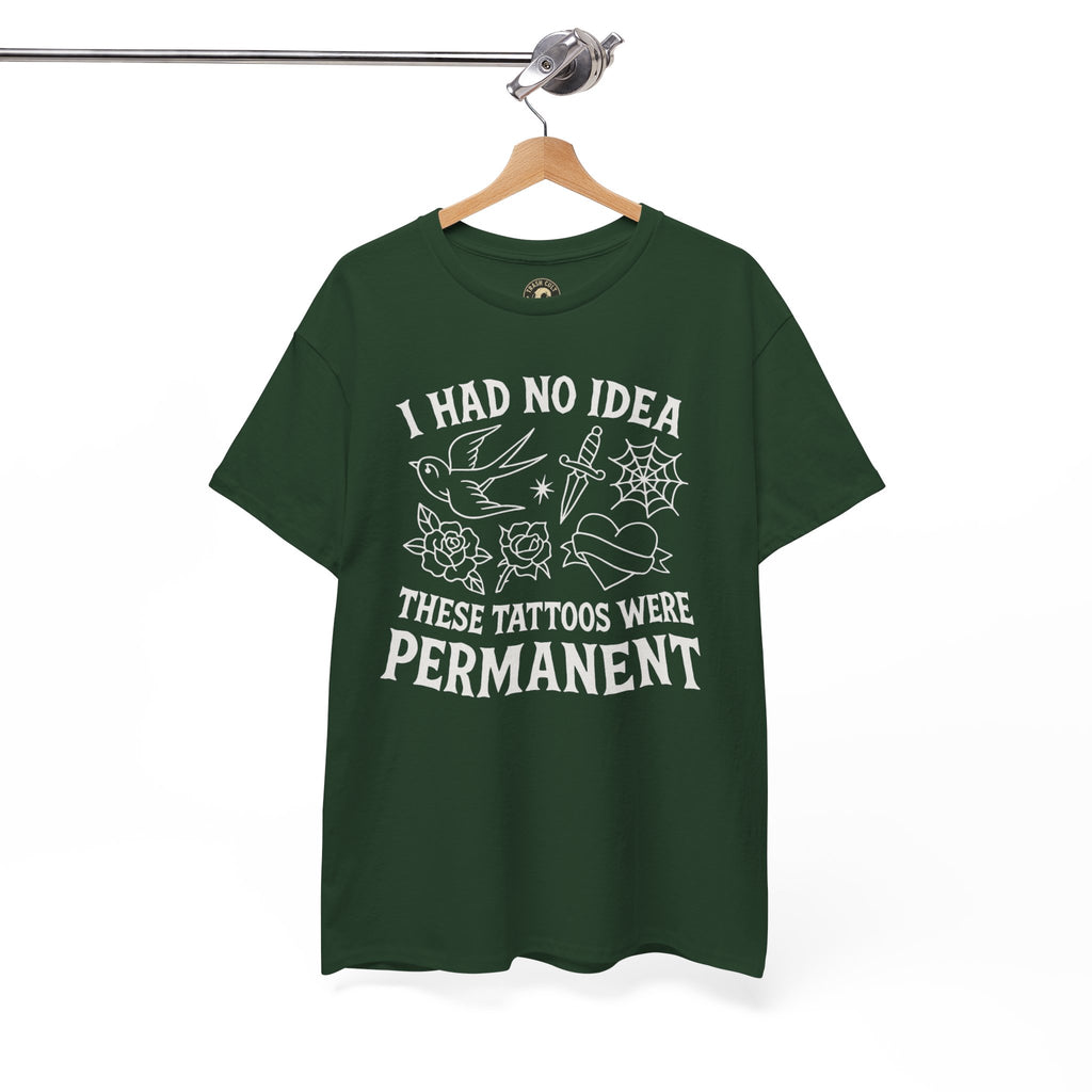 I Had No Idea These Tattoos Were Permanent Shirt – Funny Tattoo Flash Tee – Gildan 5000