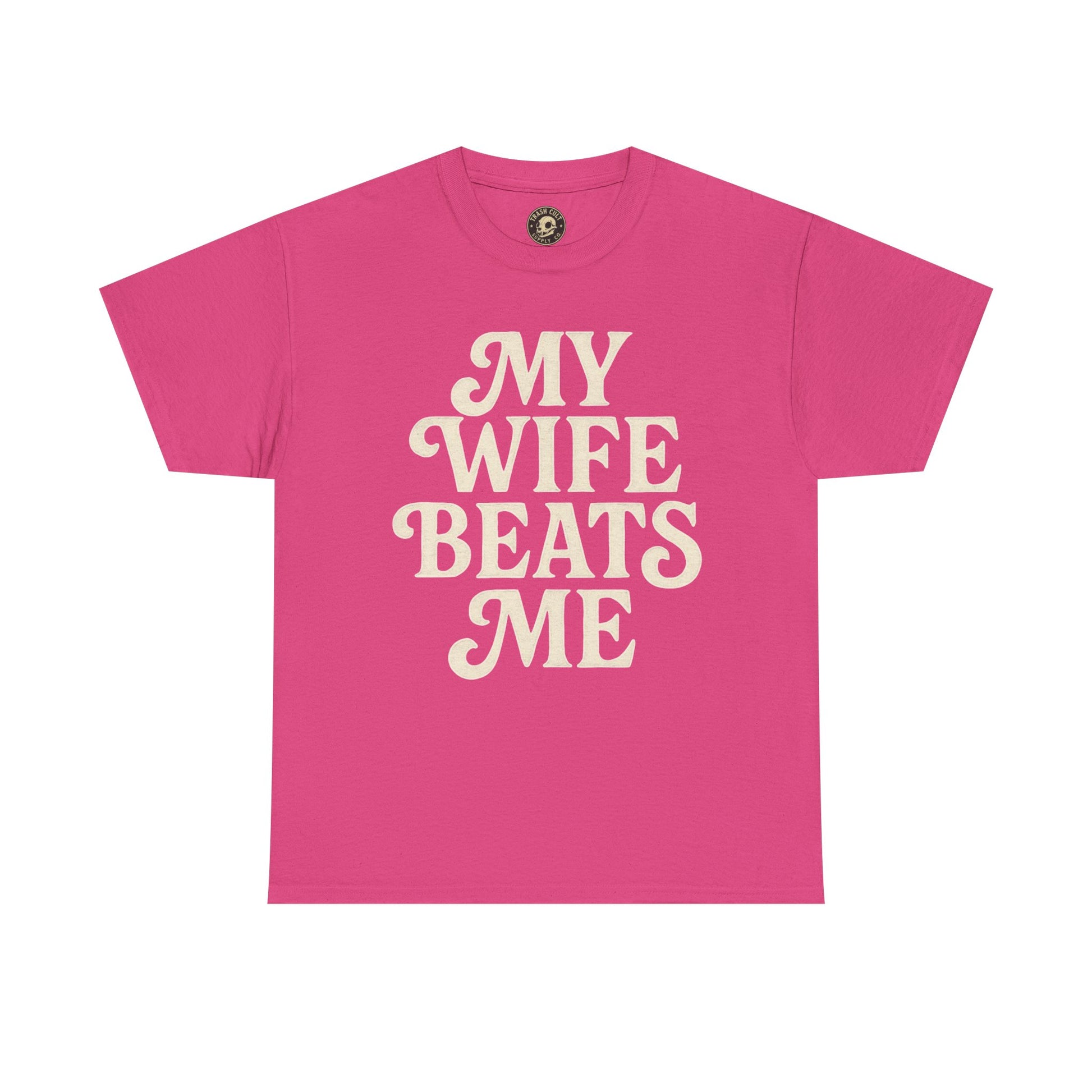 Funny Unisex Tee - My Wife Beats Me Shirt