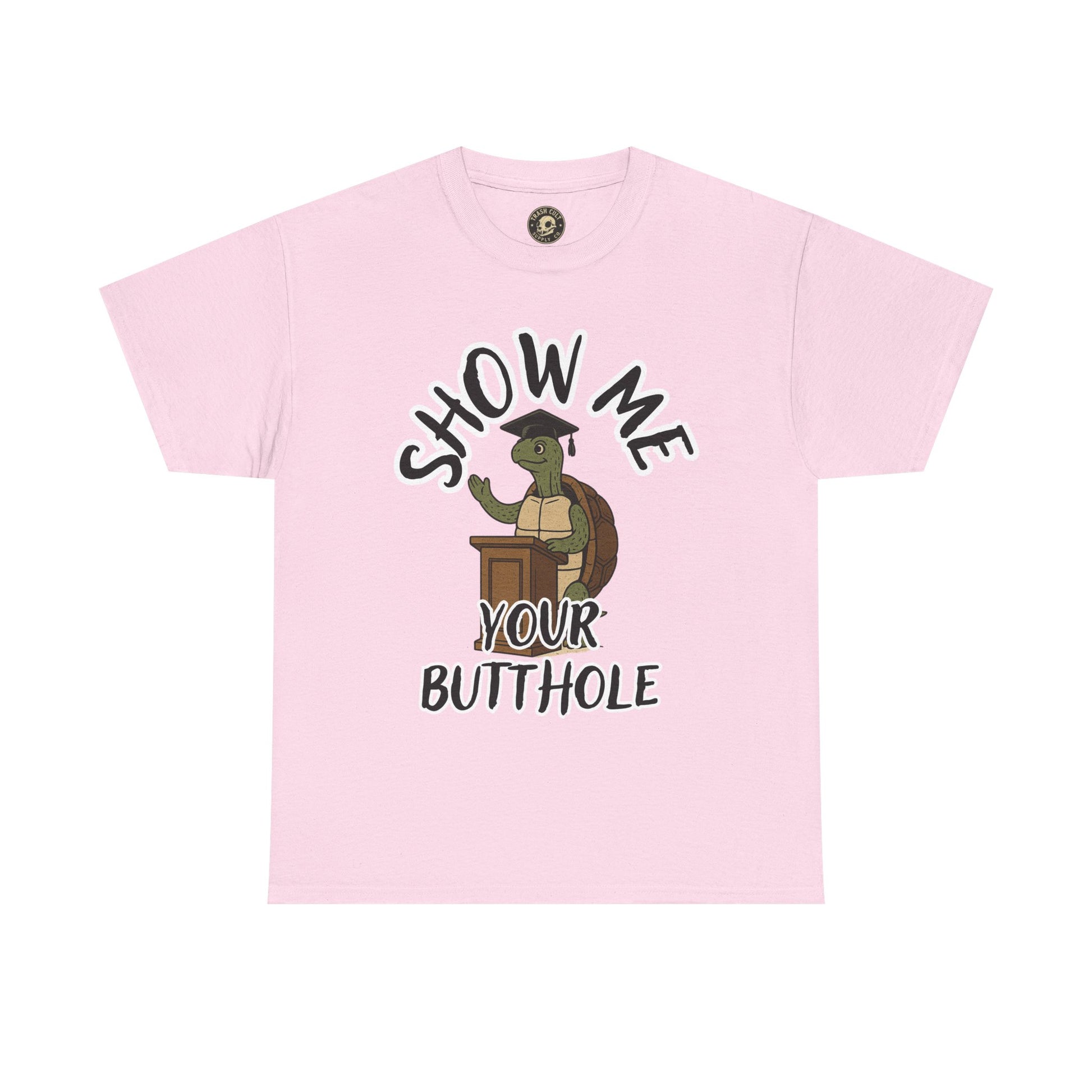 Show Me Your Butthole Turtle Tee – Feral Graduation Speech Shirt