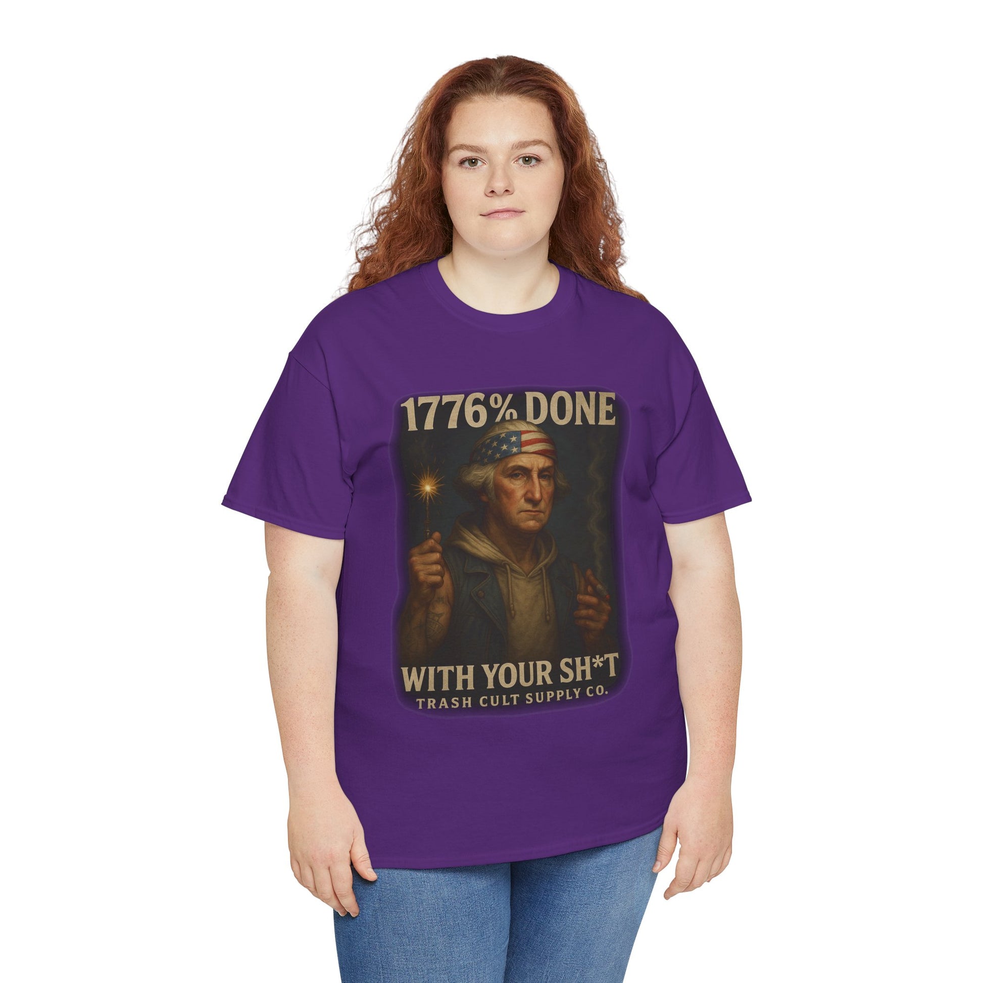1776% Done With Your Sh*t George Washington T-Shirt – Trash Cult Supply Co | Gildan 5000