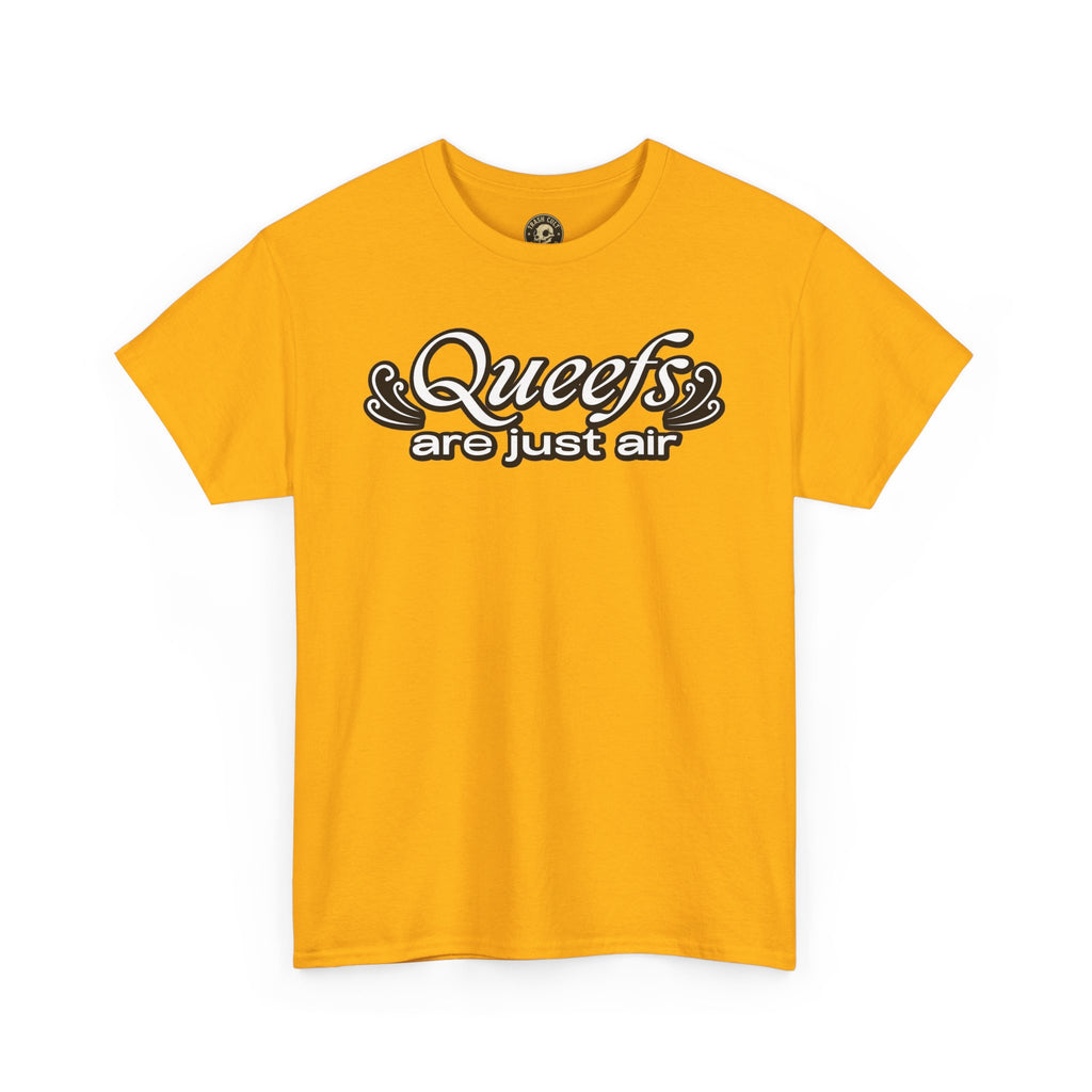 "Queefs Are Just Air" Funny Statement T-Shirt – Bold Graphic Tee