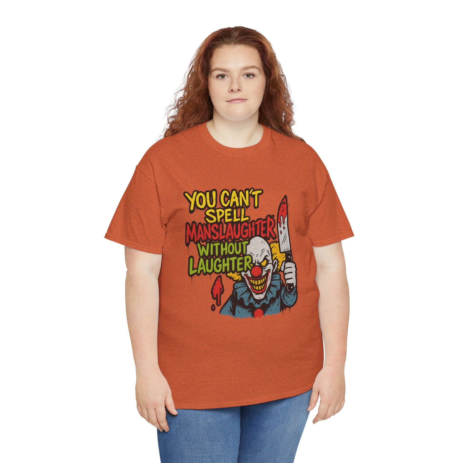 You Can’t Spell Manslaughter Without Laughter Clown Shirt – Bold Trashcore Graphic Tee | Gildan 5000 Unisex