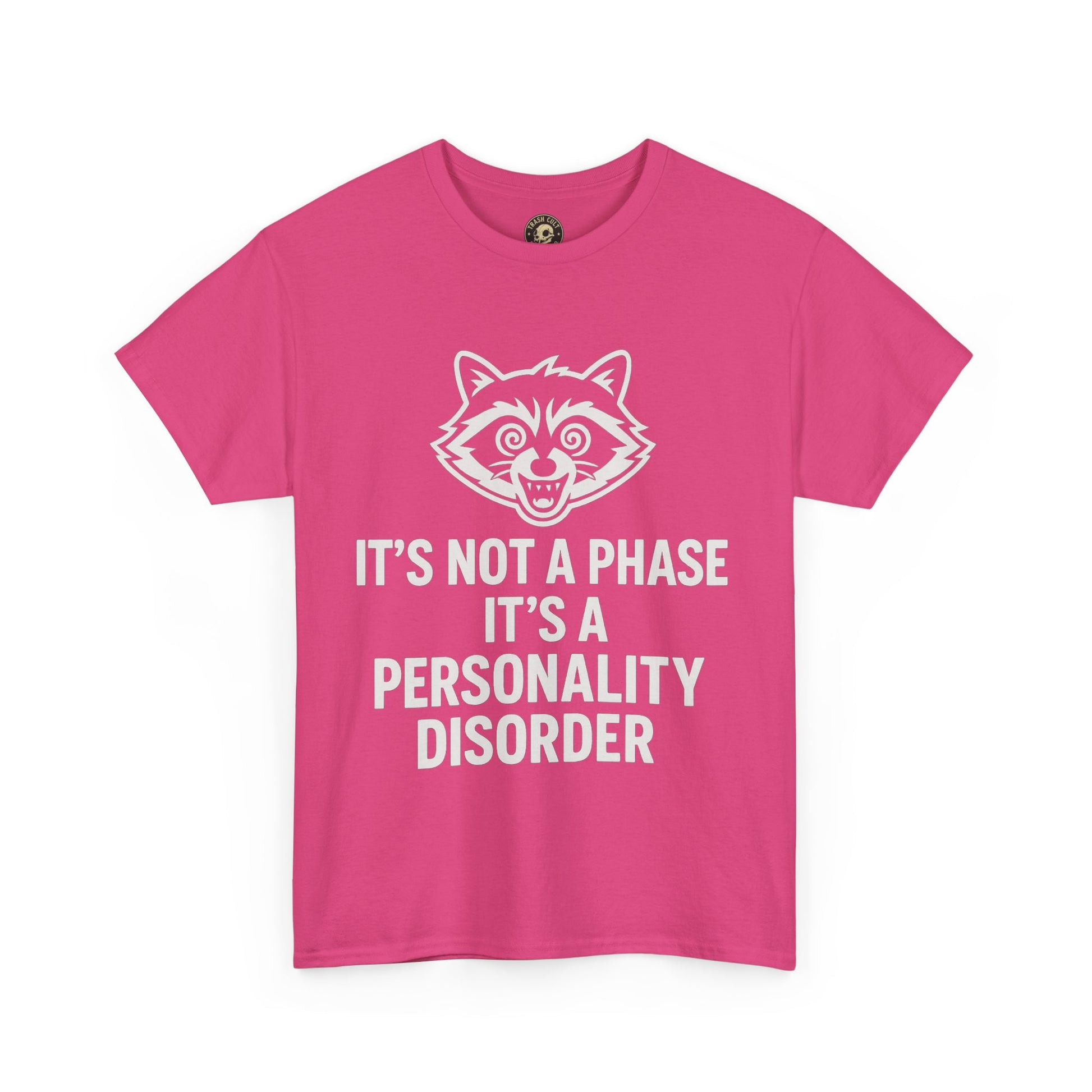 It’s Not a Phase, It’s a Personality Disorder – Crazy Raccoon Graphic Tee – Gildan 5000 Heavy Cotton Shirt