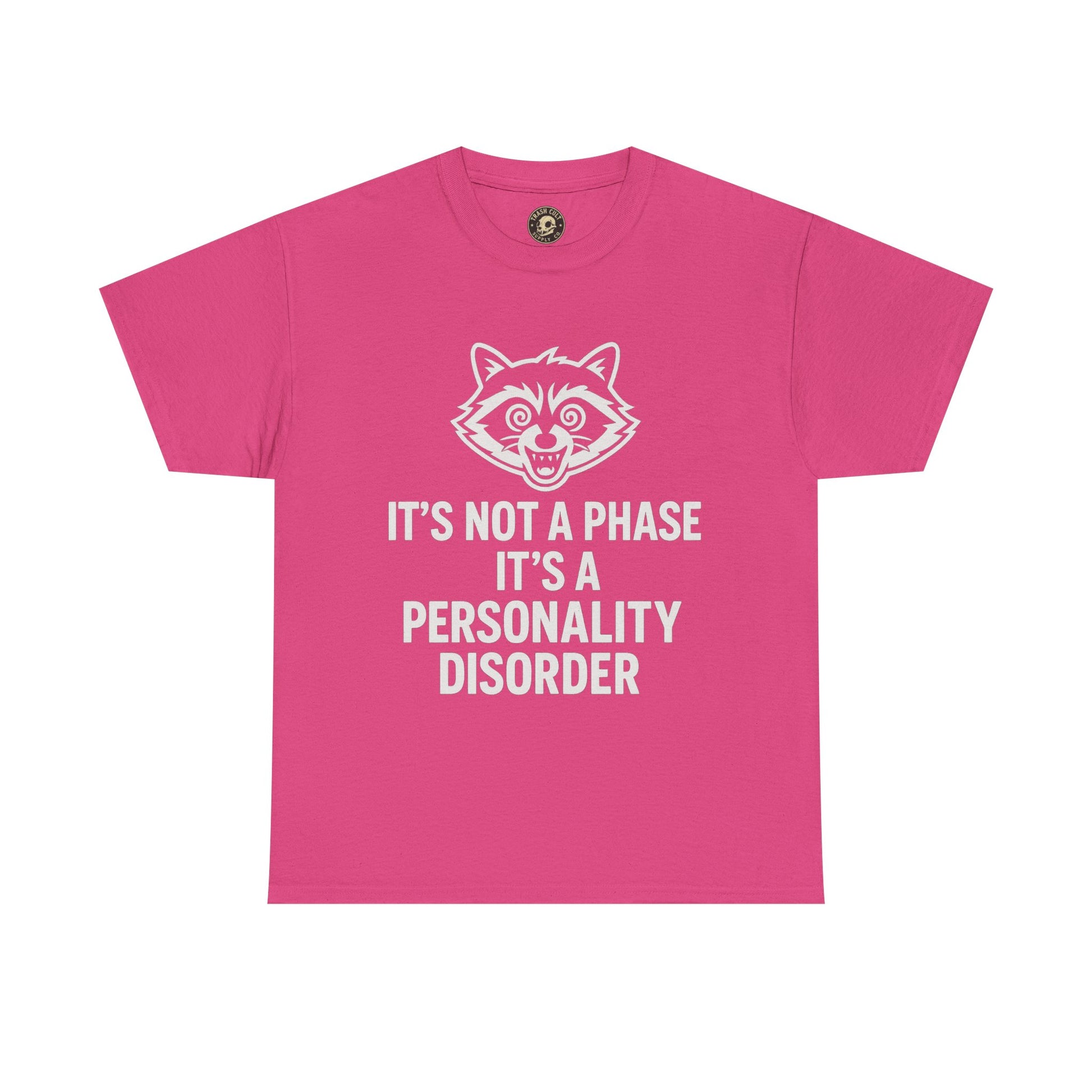 It’s Not a Phase, It’s a Personality Disorder – Crazy Raccoon Graphic Tee – Gildan 5000 Heavy Cotton Shirt