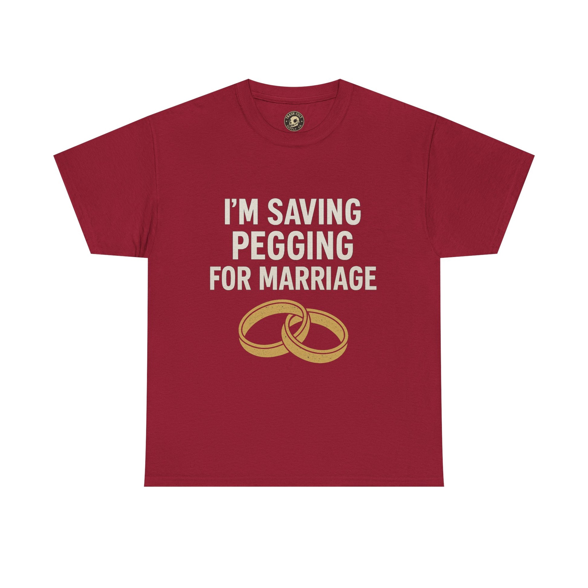 I’m Saving Pegging for Marriage – Funny Bold Statement Tee – Gildan 5000 Unisex Heavy Cotton T-Shirt